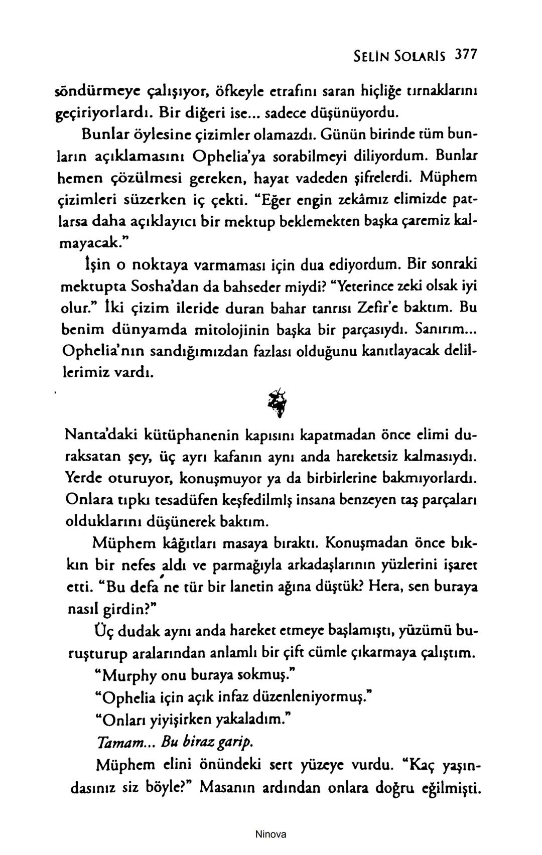 SELİN SOLARİS
# FANTOM
## ETKİSİ
DOĞA DÖNÜYOR
3. BASKI Piyanonun, ruhu dansa iteleyen notaları bir ipe sıralanmış gibi havaya
karıştı. Si