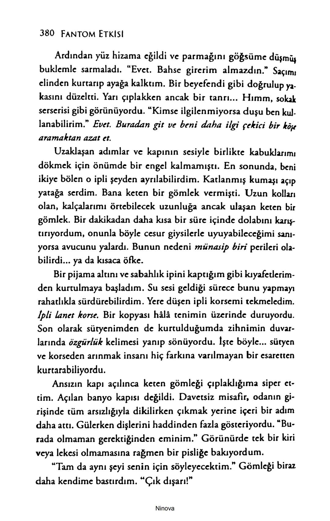 SELİN SOLARİS
# FANTOM
## ETKİSİ
DOĞA DÖNÜYOR
3. BASKI Piyanonun, ruhu dansa iteleyen notaları bir ipe sıralanmış gibi havaya
karıştı. Si