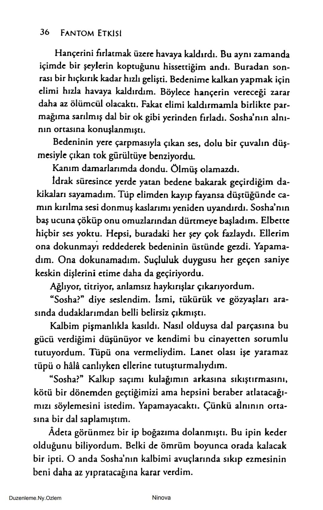 SELİN SOLARİS
# FANTOM
## ETKİSİ
DOĞA DÖNÜYOR
3. BASKI Piyanonun, ruhu dansa iteleyen notaları bir ipe sıralanmış gibi havaya
karıştı. Si