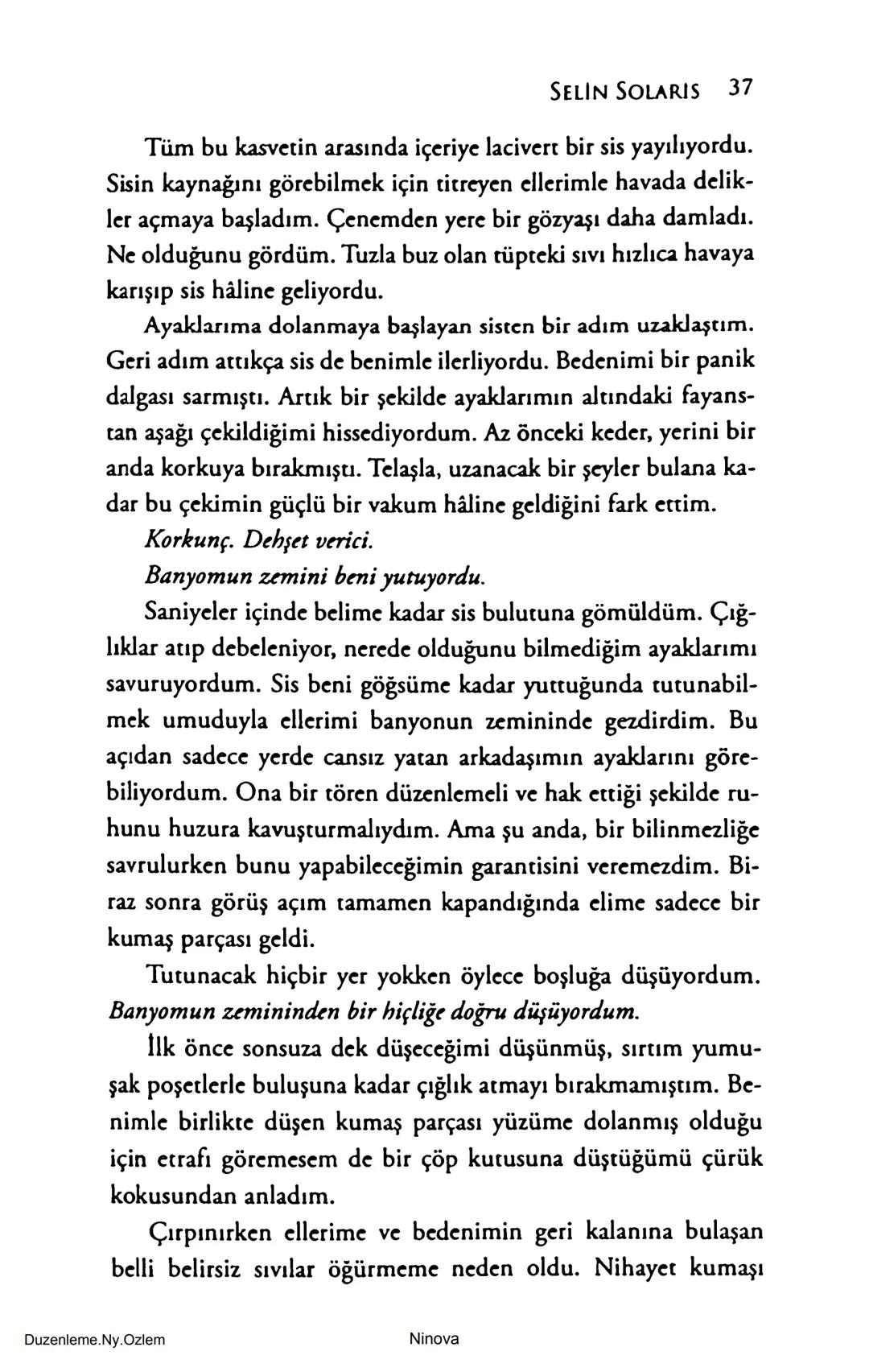 SELİN SOLARİS
# FANTOM
## ETKİSİ
DOĞA DÖNÜYOR
3. BASKI Piyanonun, ruhu dansa iteleyen notaları bir ipe sıralanmış gibi havaya
karıştı. Si