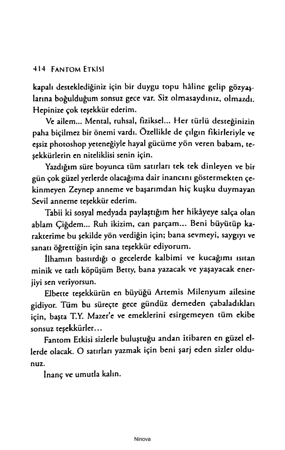 SELİN SOLARİS
# FANTOM
## ETKİSİ
DOĞA DÖNÜYOR
3. BASKI Piyanonun, ruhu dansa iteleyen notaları bir ipe sıralanmış gibi havaya
karıştı. Si