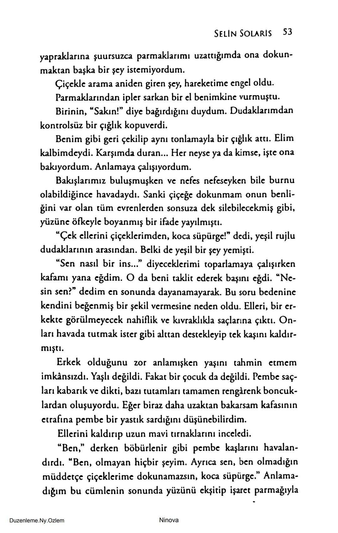 SELİN SOLARİS
# FANTOM
## ETKİSİ
DOĞA DÖNÜYOR
3. BASKI Piyanonun, ruhu dansa iteleyen notaları bir ipe sıralanmış gibi havaya
karıştı. Si