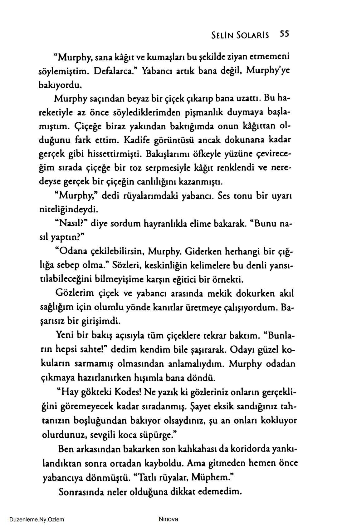 SELİN SOLARİS
# FANTOM
## ETKİSİ
DOĞA DÖNÜYOR
3. BASKI Piyanonun, ruhu dansa iteleyen notaları bir ipe sıralanmış gibi havaya
karıştı. Si