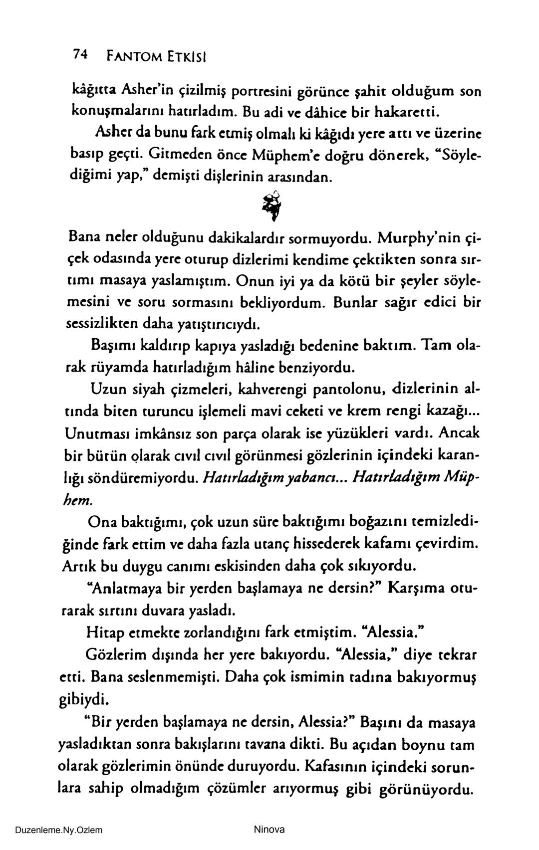 SELİN SOLARİS
# FANTOM
## ETKİSİ
DOĞA DÖNÜYOR
3. BASKI Piyanonun, ruhu dansa iteleyen notaları bir ipe sıralanmış gibi havaya
karıştı. Si