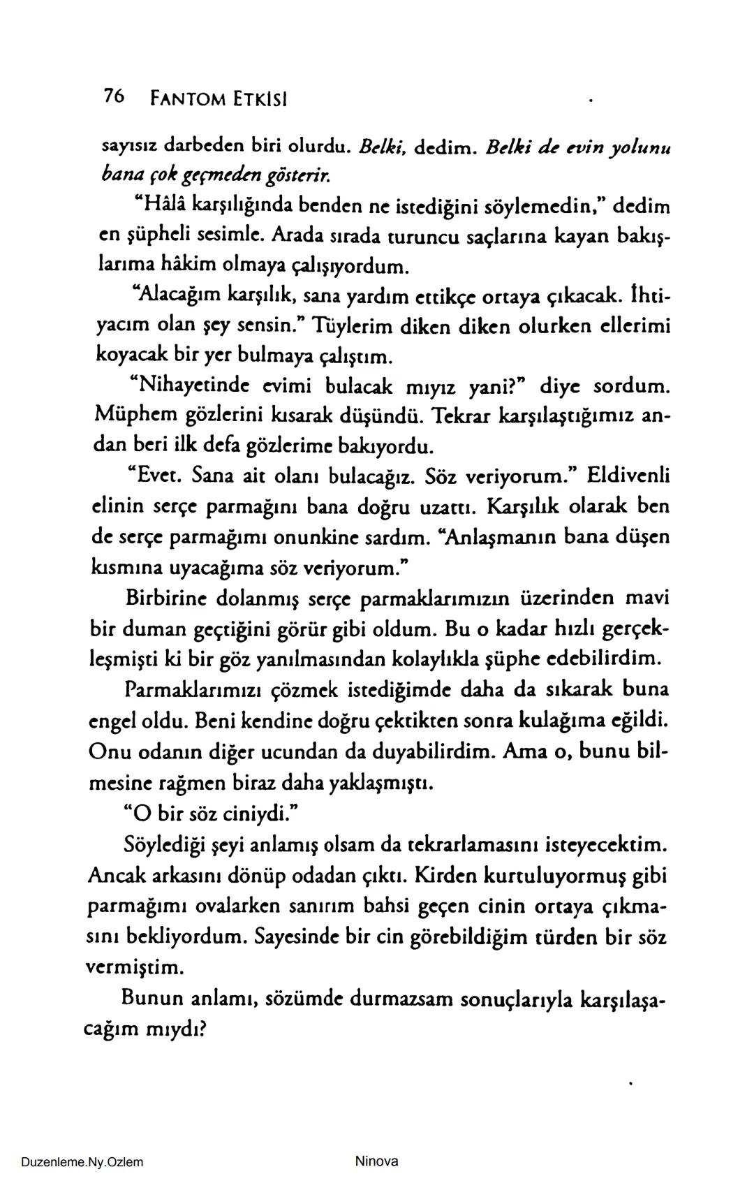 SELİN SOLARİS
# FANTOM
## ETKİSİ
DOĞA DÖNÜYOR
3. BASKI Piyanonun, ruhu dansa iteleyen notaları bir ipe sıralanmış gibi havaya
karıştı. Si