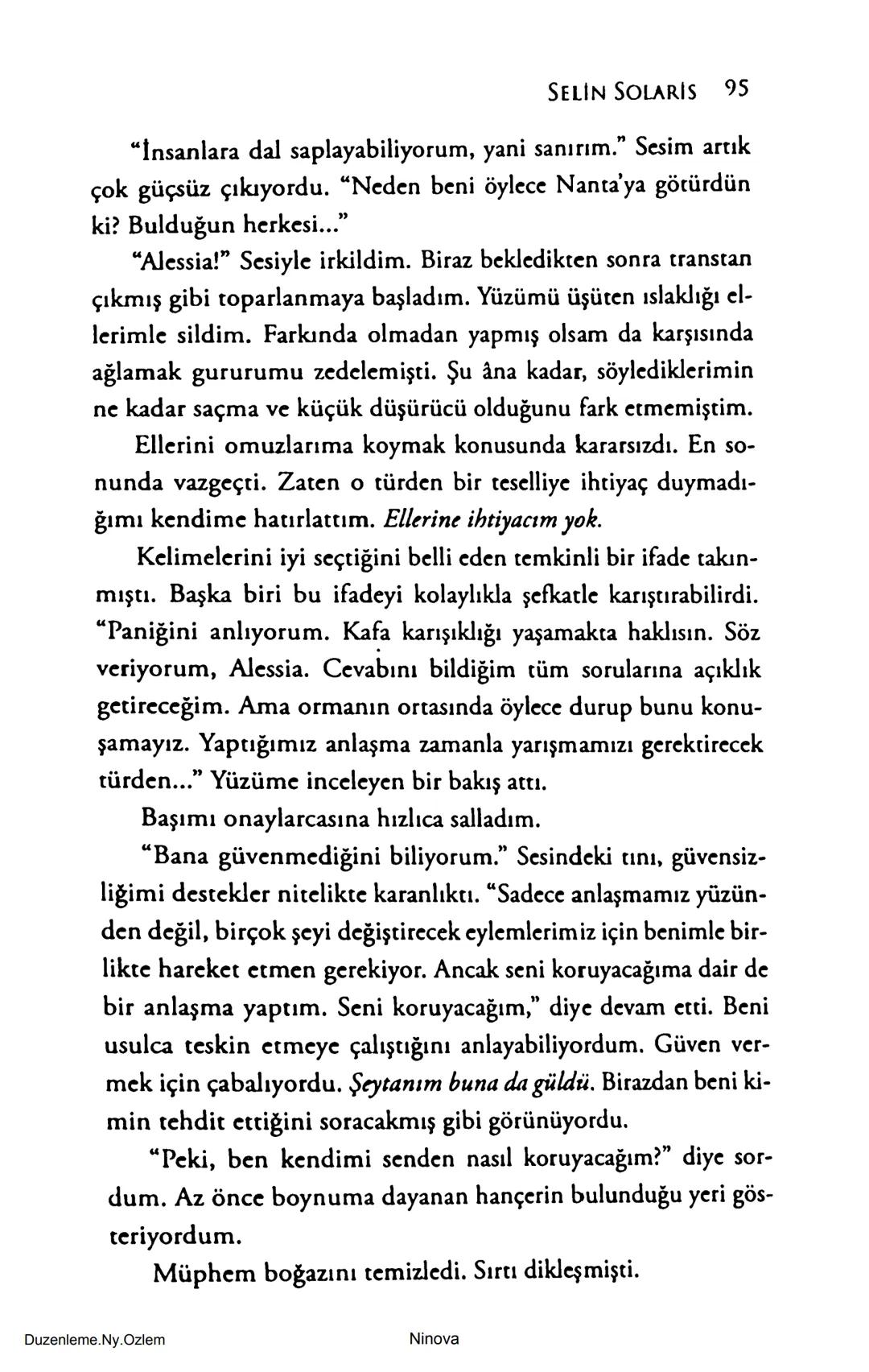 SELİN SOLARİS
# FANTOM
## ETKİSİ
DOĞA DÖNÜYOR
3. BASKI Piyanonun, ruhu dansa iteleyen notaları bir ipe sıralanmış gibi havaya
karıştı. Si
