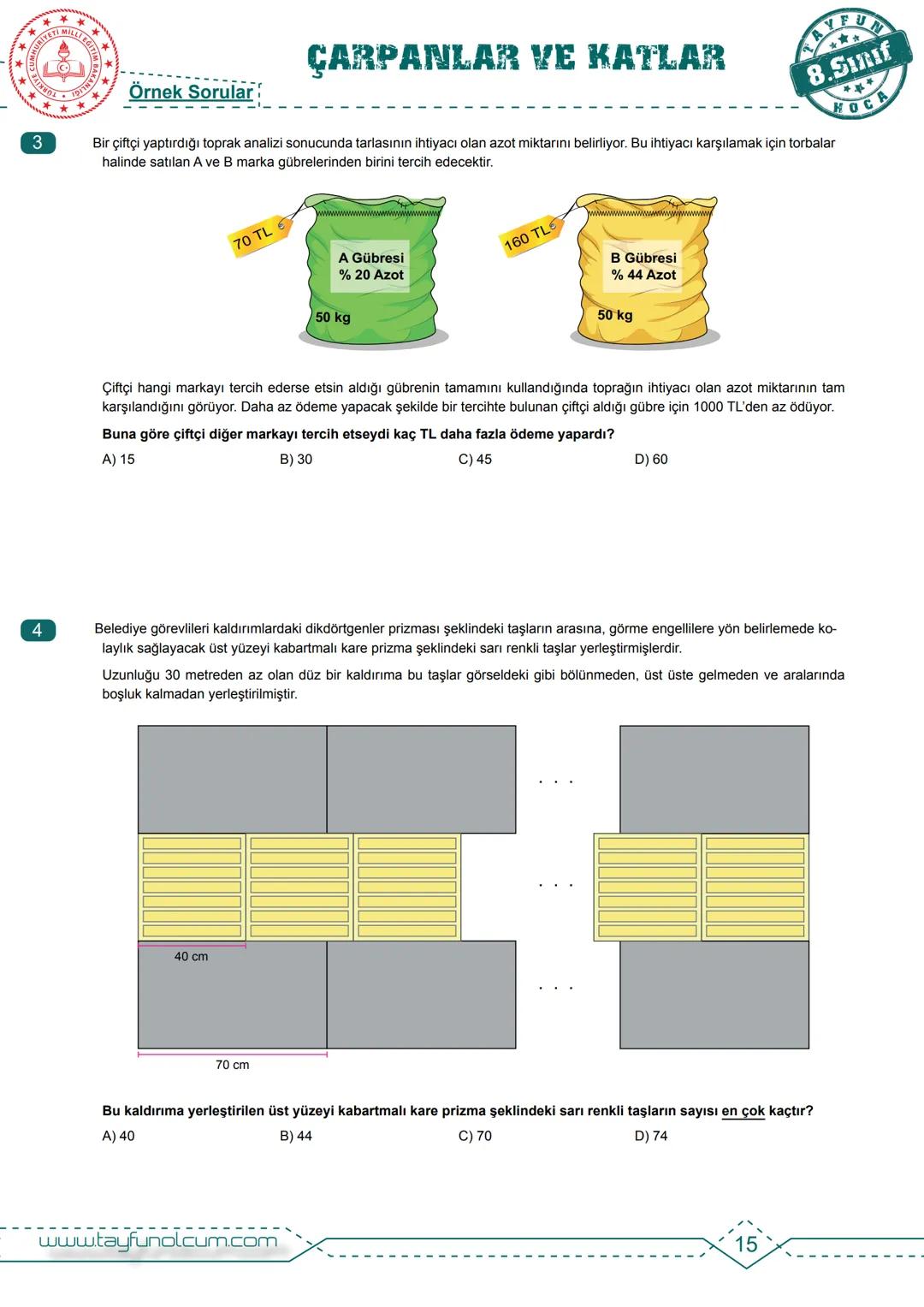 M.8.1.1.1. Verilen pozitif tam sayıların pozitif tam sayı çarpanlarını bulur, pozitif tam sayıların pozitif tam sayı
çarpanlarını üslü ifade