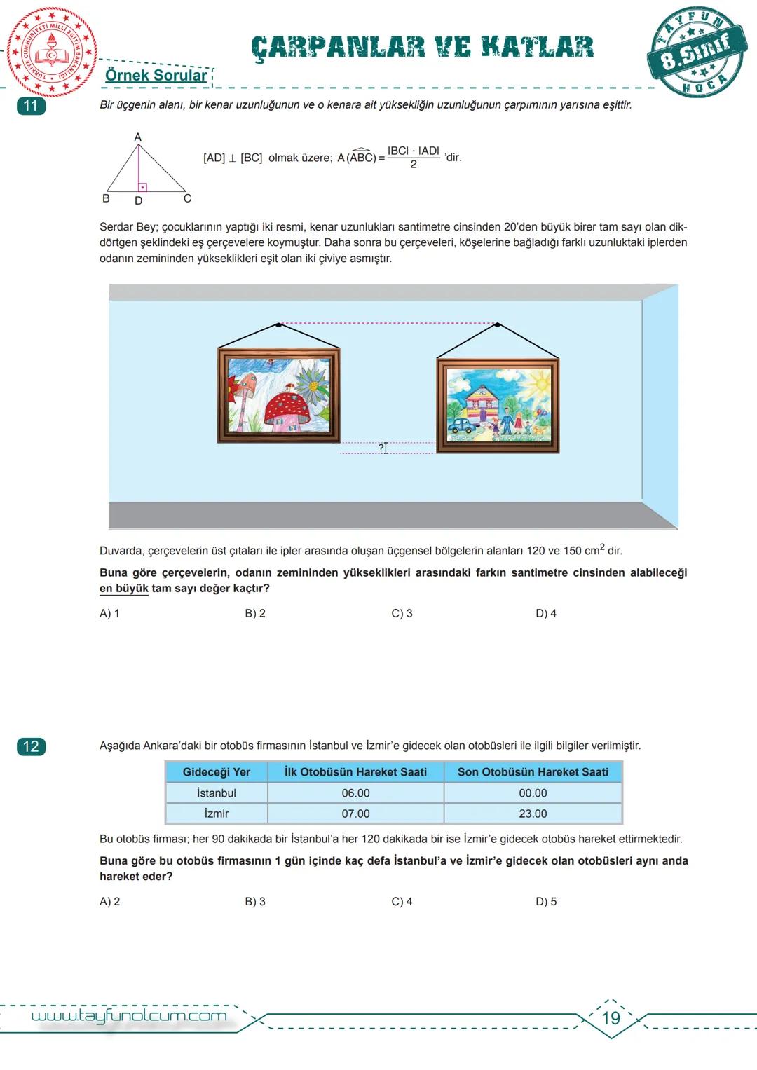 M.8.1.1.1. Verilen pozitif tam sayıların pozitif tam sayı çarpanlarını bulur, pozitif tam sayıların pozitif tam sayı
çarpanlarını üslü ifade