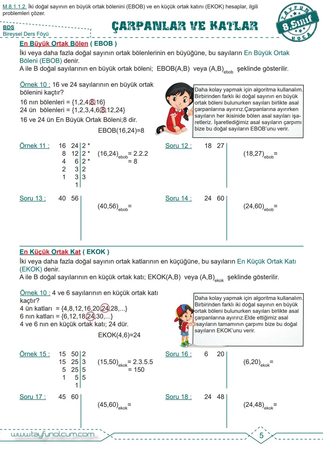 M.8.1.1.1. Verilen pozitif tam sayıların pozitif tam sayı çarpanlarını bulur, pozitif tam sayıların pozitif tam sayı
çarpanlarını üslü ifade