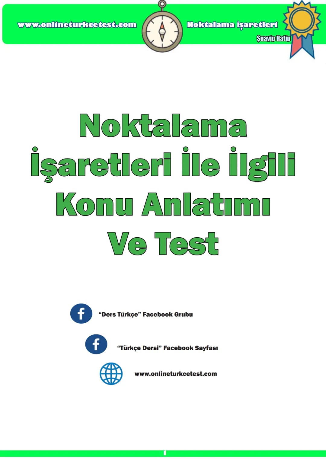 www.onlineturkcetest.com
Noktalama işaretleri
Şuayip Hatip
# Noktalama
## İşaretleri İle İlgili
## Konu Anlatımı
## Ve Test
- f "Ders Türk