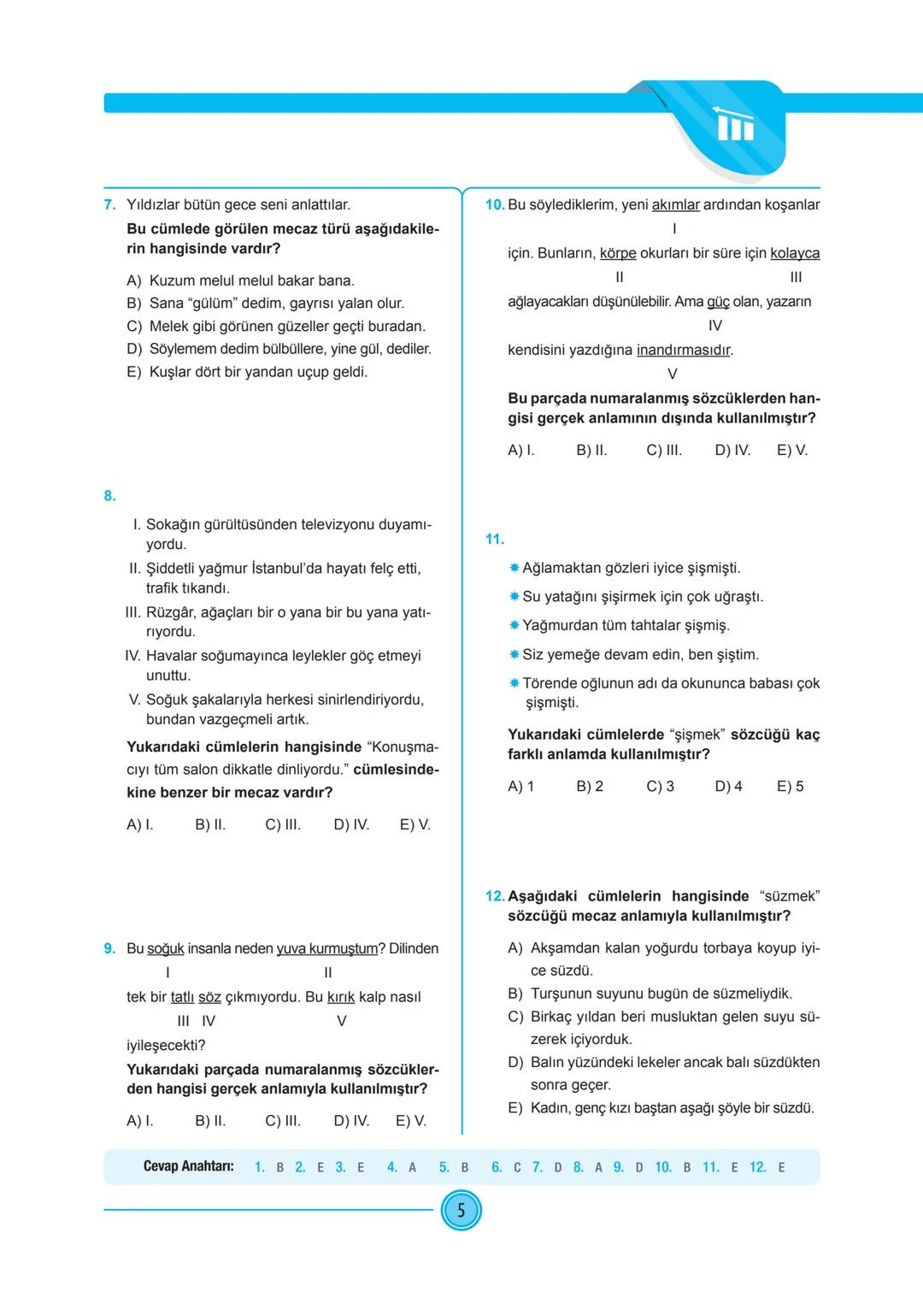 SÖZCÜKTE ANLAM
BEN
ANLATTIM
Bir sözcüğün akla ilk gelen
anlamıdır.
Burun akıntısı için ilaç
var mı?
GERÇEK
ANLAM
MECAZ
ANLAM
Sözcüğün g
