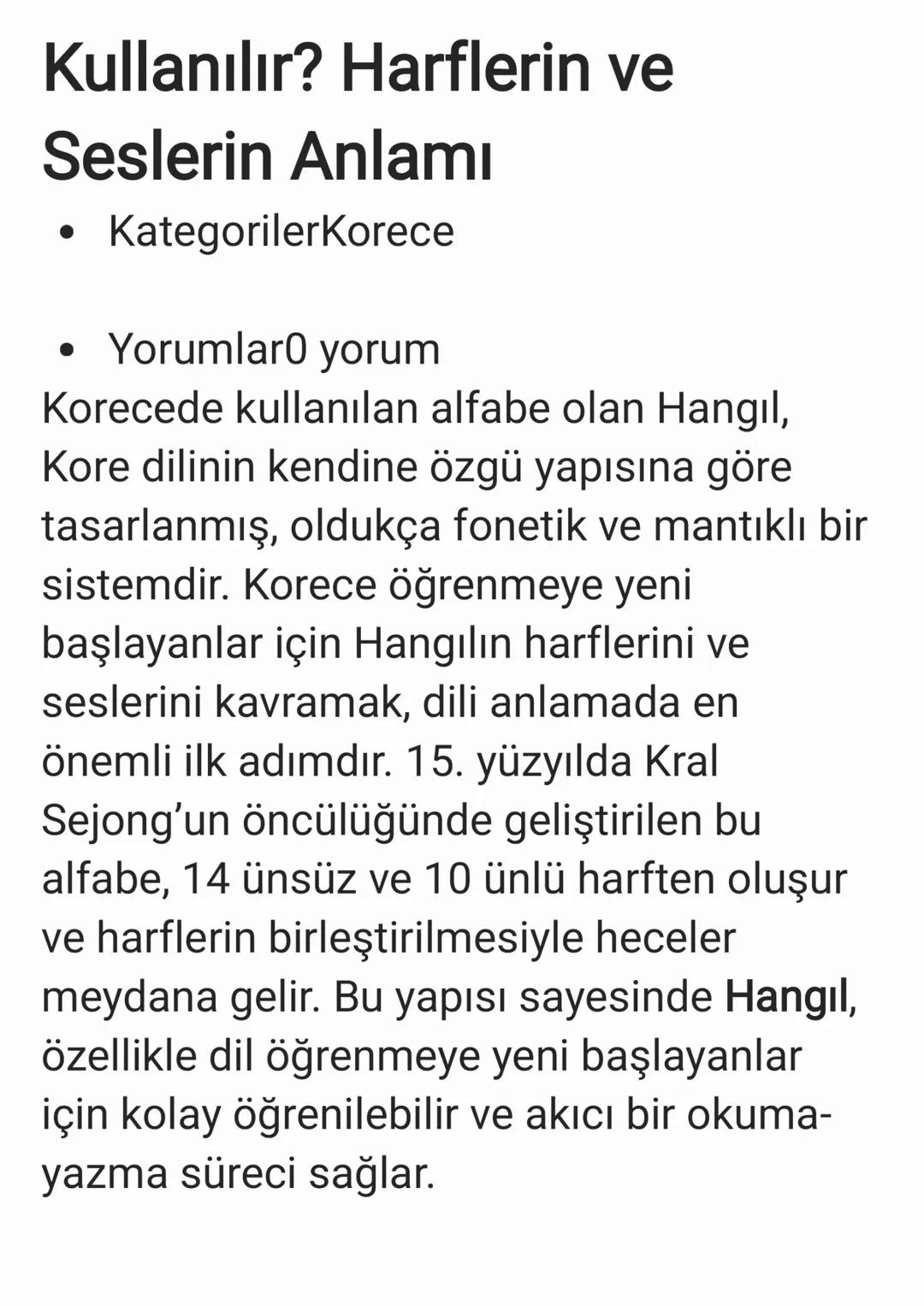 - Profil
Korece
Korecede kullanılan alfabe olan Hangıl,
Kore dilinin kendine özgü yapısına göre
tasarlanmış, oldukça fonetik ve mantıklı b