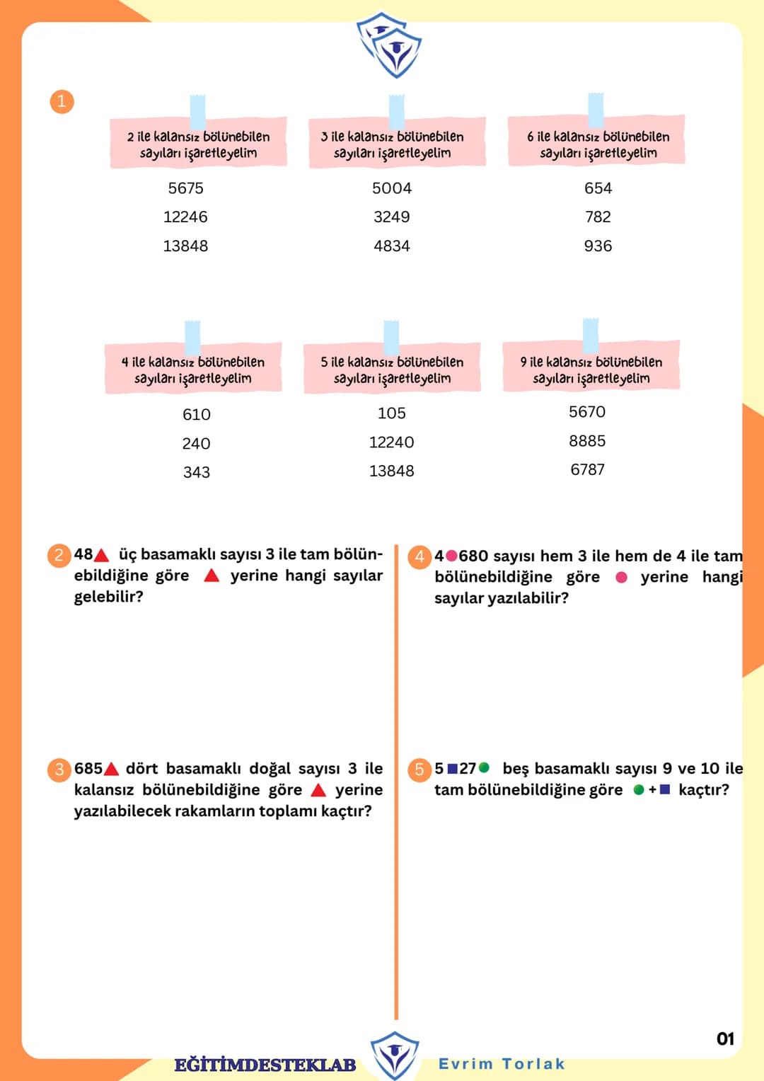 # 6. SINIF
# BÖLÜNEBİLME KURALLARI
EĞİTİMDESTEKLAB
Evrim Torlak
Konu Anlatımlı EDL BİLGİ
2 İLE BÖLÜNEBİLME
Bir sayının birler basamağı 0,