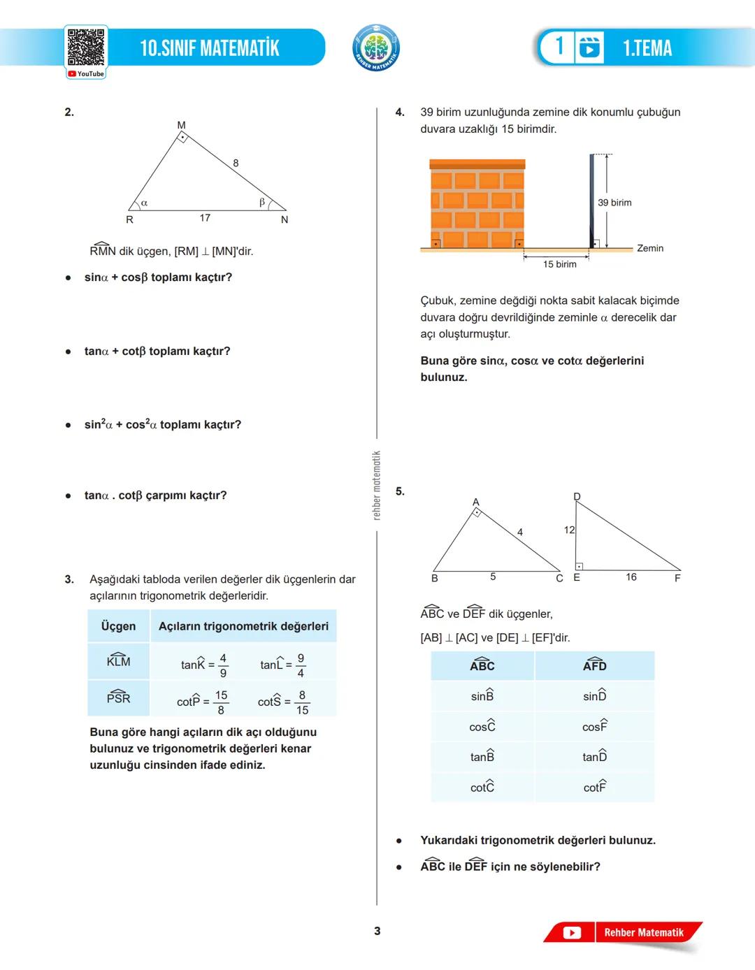 REHBER MAT
MATEMATIK
# 1.TEMA
## 1.DERS
# GEOMETRİK
# ŞEKİLLER
MAT.10.1.1. Dik üçgende trigonometrik oranlara (sinüs, kosinüs, tanjant,
