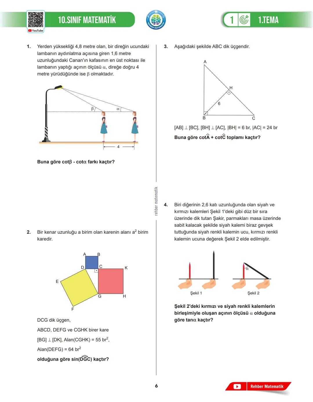 REHBER MAT
MATEMATIK
# 1.TEMA
## 1.DERS
# GEOMETRİK
# ŞEKİLLER
MAT.10.1.1. Dik üçgende trigonometrik oranlara (sinüs, kosinüs, tanjant,