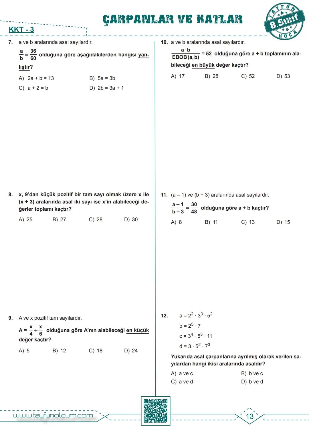 M.8.1.1.1. Verilen pozitif tam sayıların pozitif tam sayı çarpanlarını bulur, pozitif tam sayıların pozitif tam sayı
çarpanlarını üslü ifade