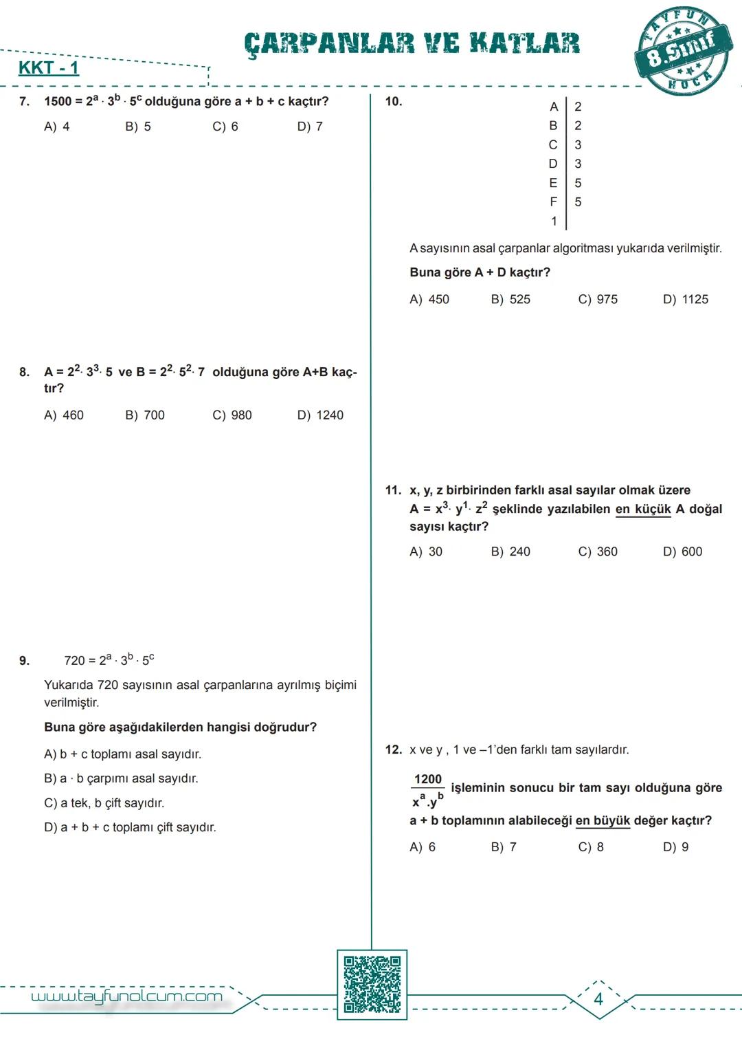 M.8.1.1.1. Verilen pozitif tam sayıların pozitif tam sayı çarpanlarını bulur, pozitif tam sayıların pozitif tam sayı
çarpanlarını üslü ifade