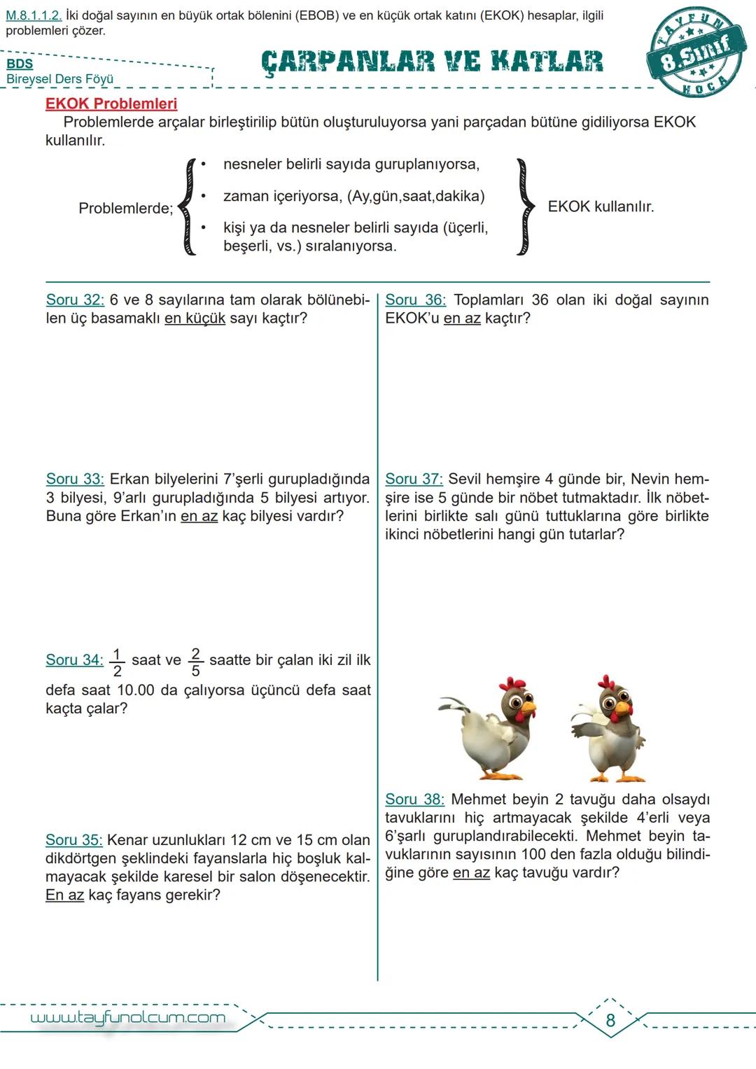 M.8.1.1.1. Verilen pozitif tam sayıların pozitif tam sayı çarpanlarını bulur, pozitif tam sayıların pozitif tam sayı
çarpanlarını üslü ifade