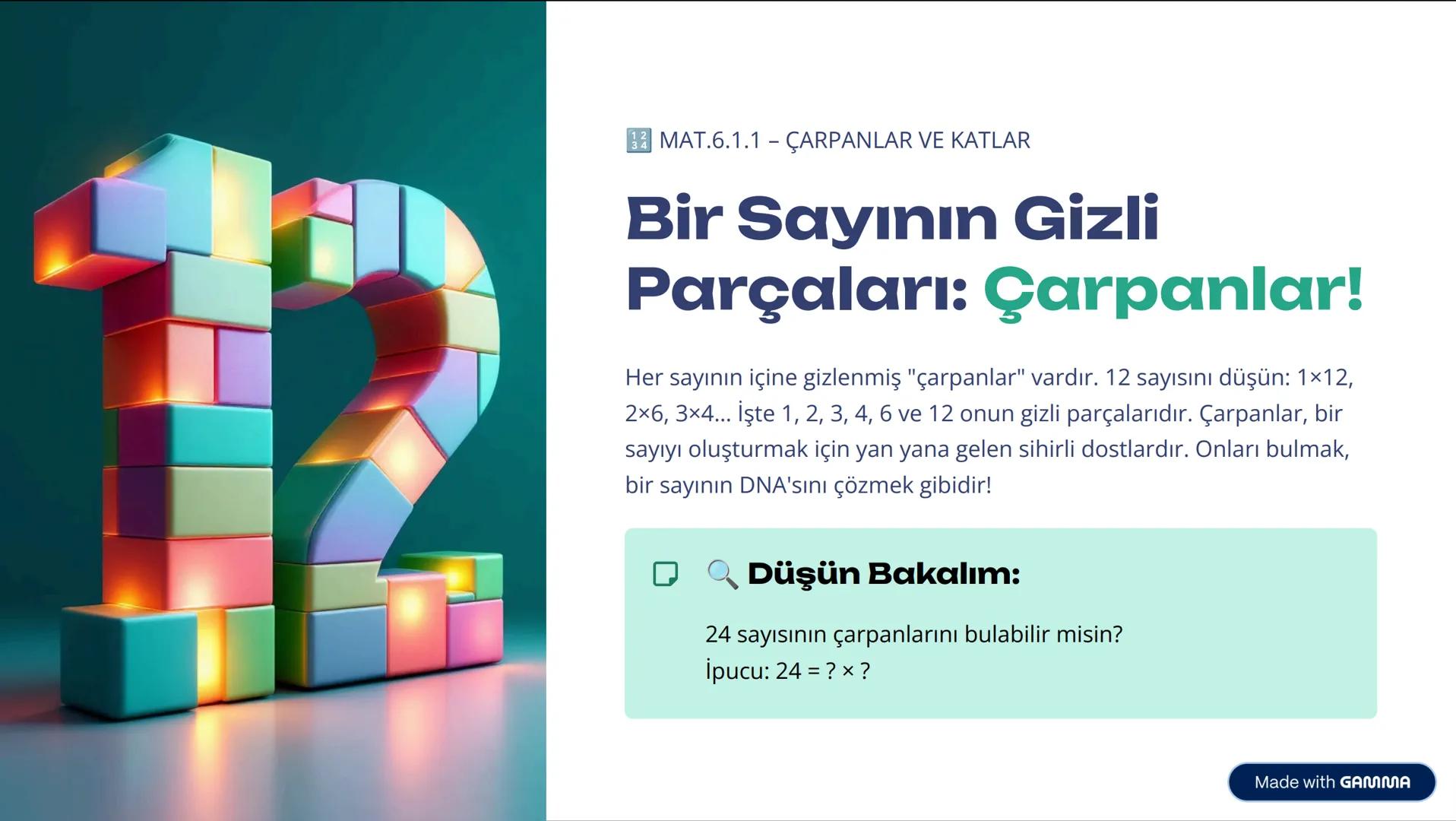 + 4
-
Z
€
+
+
TEMA 1: SAYILAR VE NİCELİKLER
Matematiğin
Görünmez
Dünyasına Hoş
Geldin!
Matematik sadece sayılardan ibaret değildir! Her sa