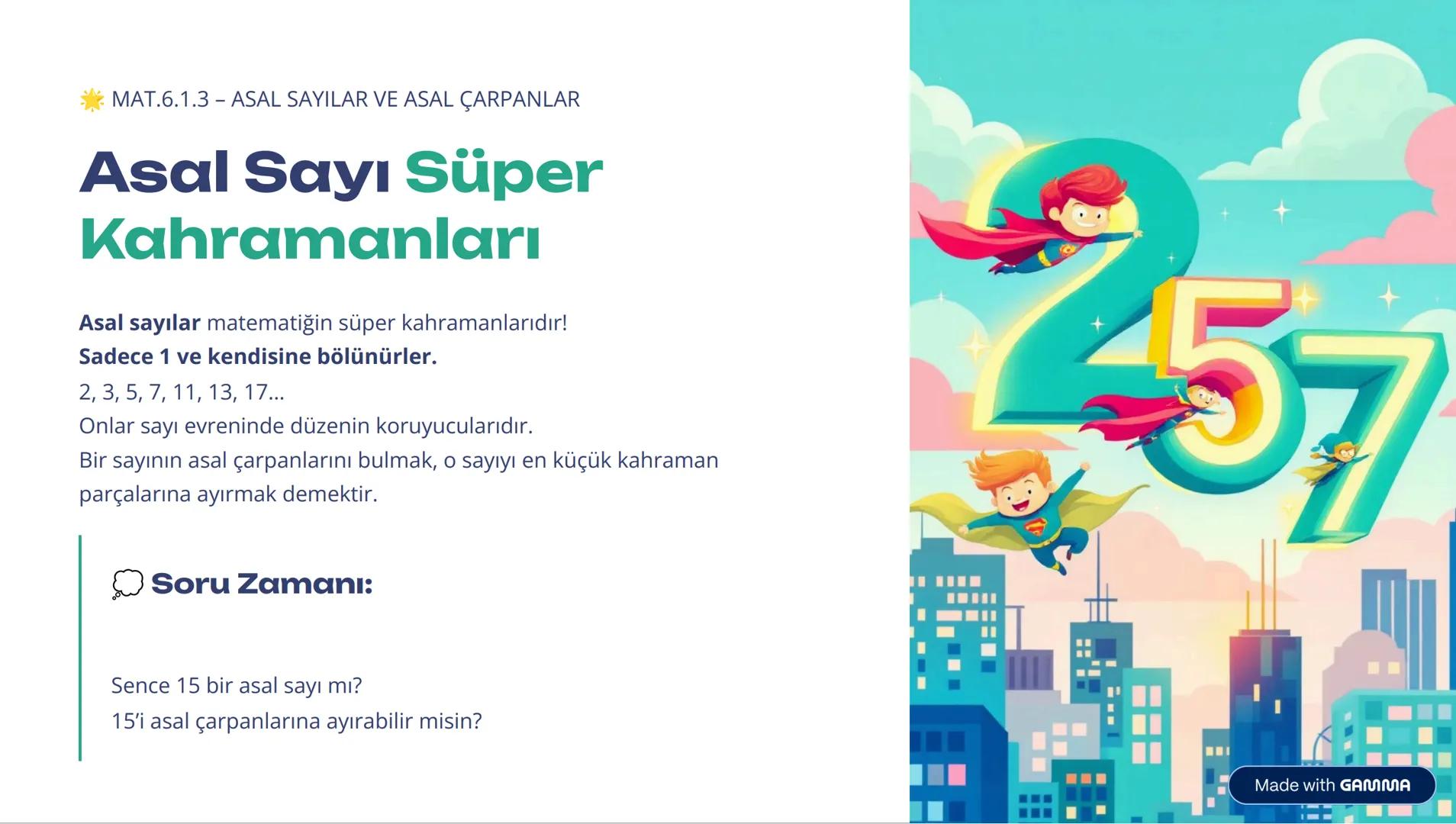 + 4
-
Z
€
+
+
TEMA 1: SAYILAR VE NİCELİKLER
Matematiğin
Görünmez
Dünyasına Hoş
Geldin!
Matematik sadece sayılardan ibaret değildir! Her sa