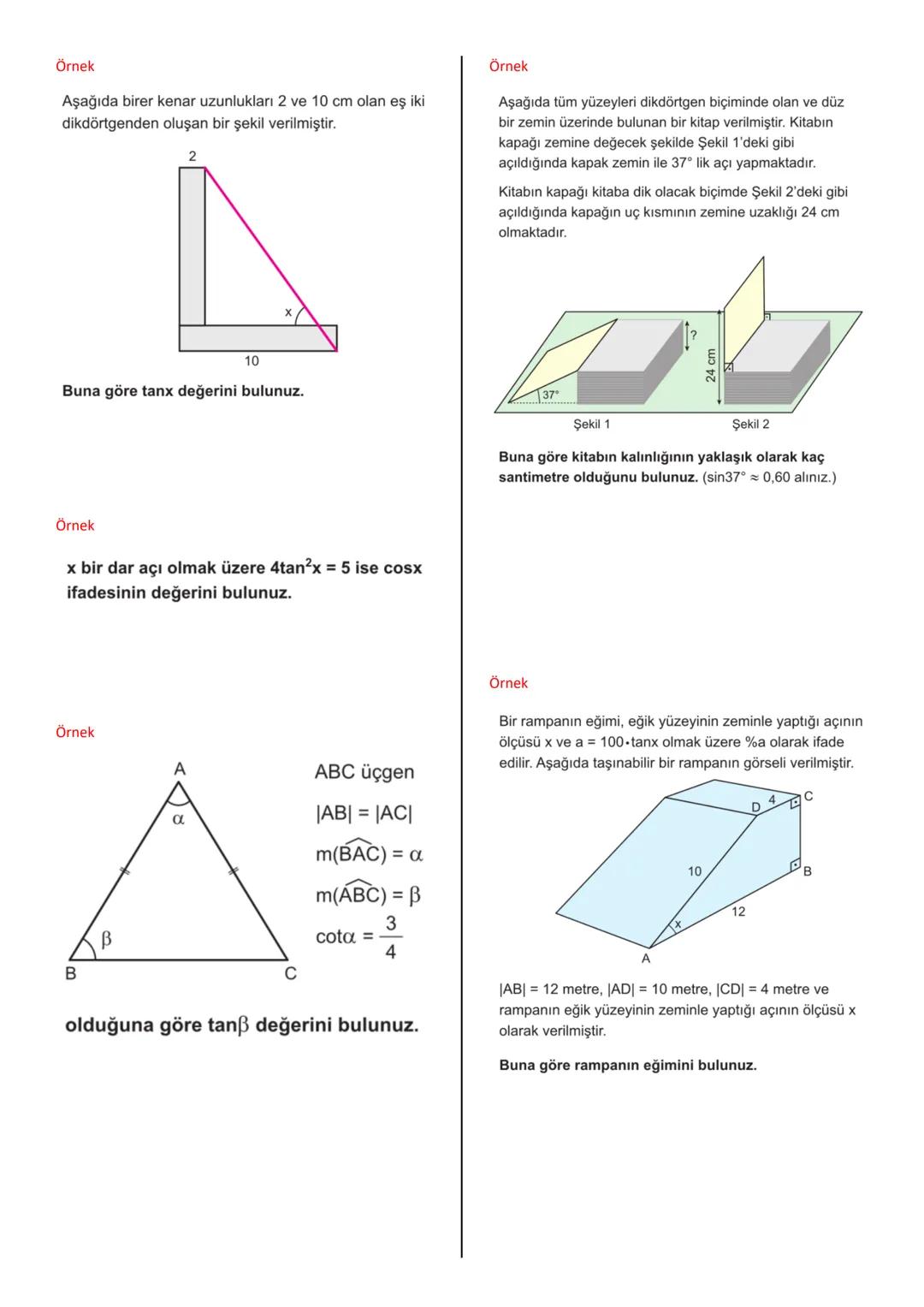 # Dik Üçgende Trigonometrik Oranlar
Örnek
C
Şekildeki dik üçgende a açısının trigonometrik oranlarını yazalım.
Örnek
A
$sina = \frac{Ka