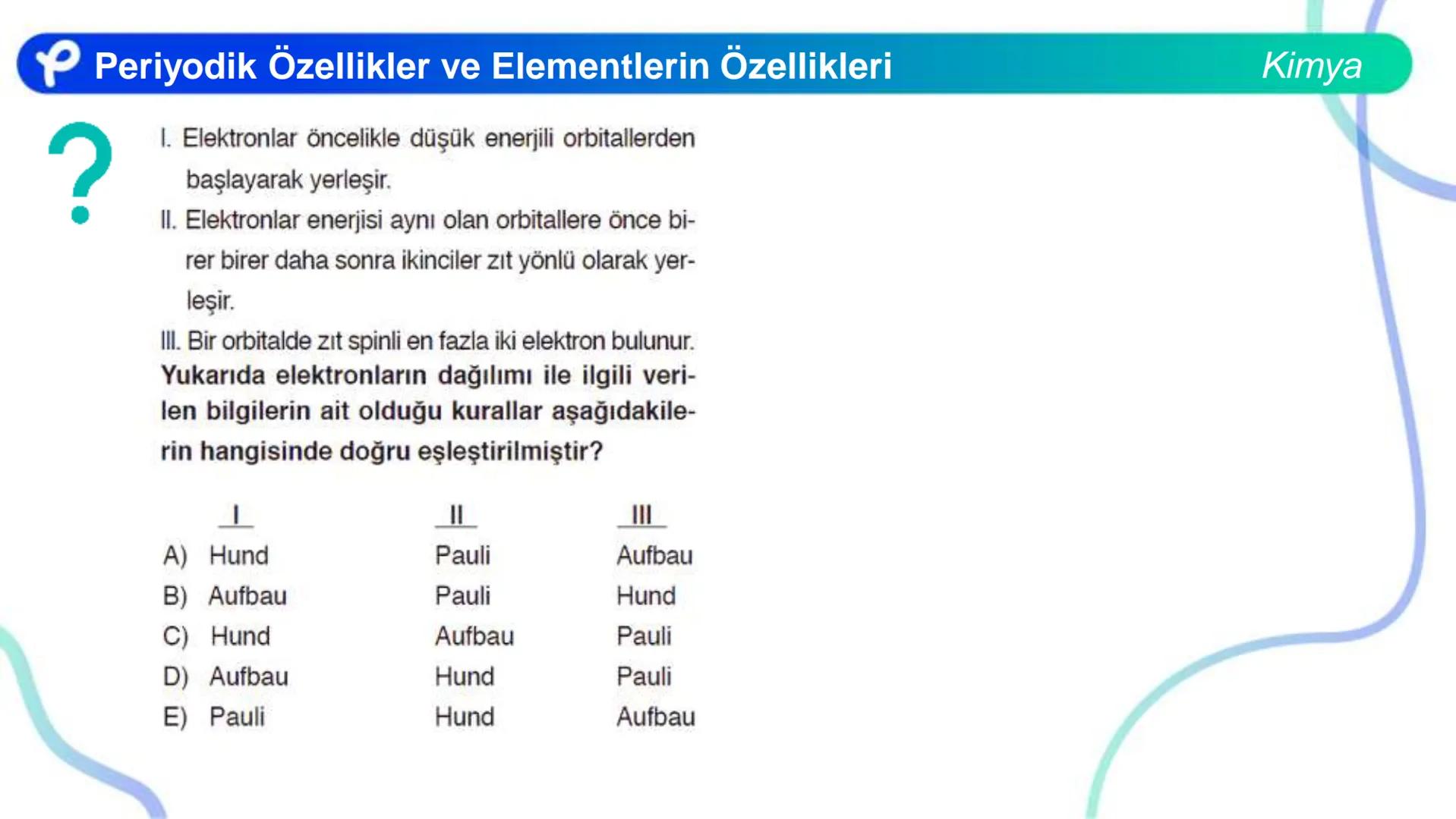 # KİMYA
MODERN ATOM TEORİSİ 2
PERİYODİK ÖZELLİKLER VE
ELEMENTLERİN ÖZELLİKLERİ
Pakodemy # Periyodik Özellikler ve Elementlerin Özellikle