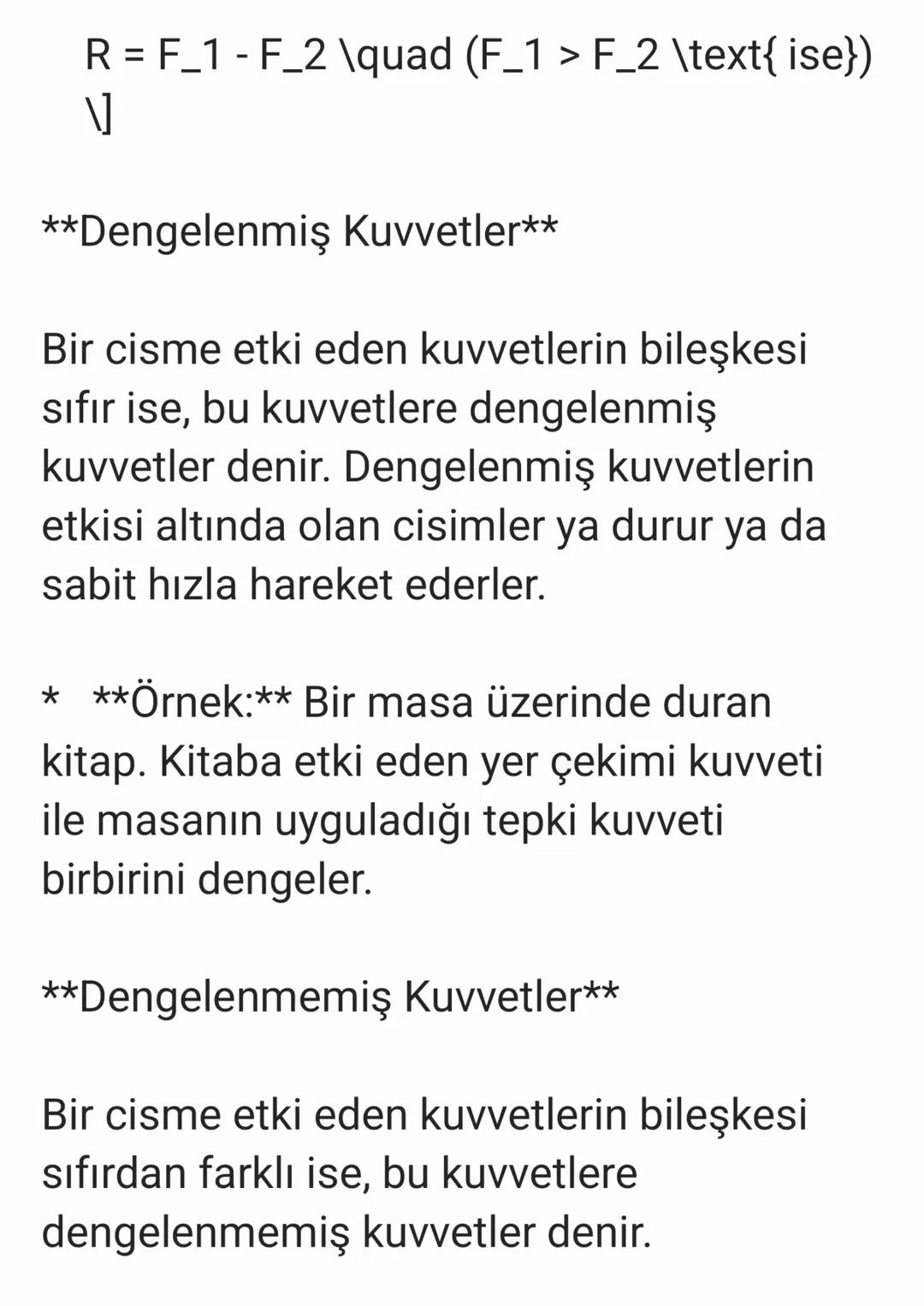 ## Kuvvet ve Bileşke Kuvvet Notları
**Kuvvet Nedir?**
Kuvvet, bir cismin hareketini değiştirebilen
veya cismi şekil değiştirebilen bir etk