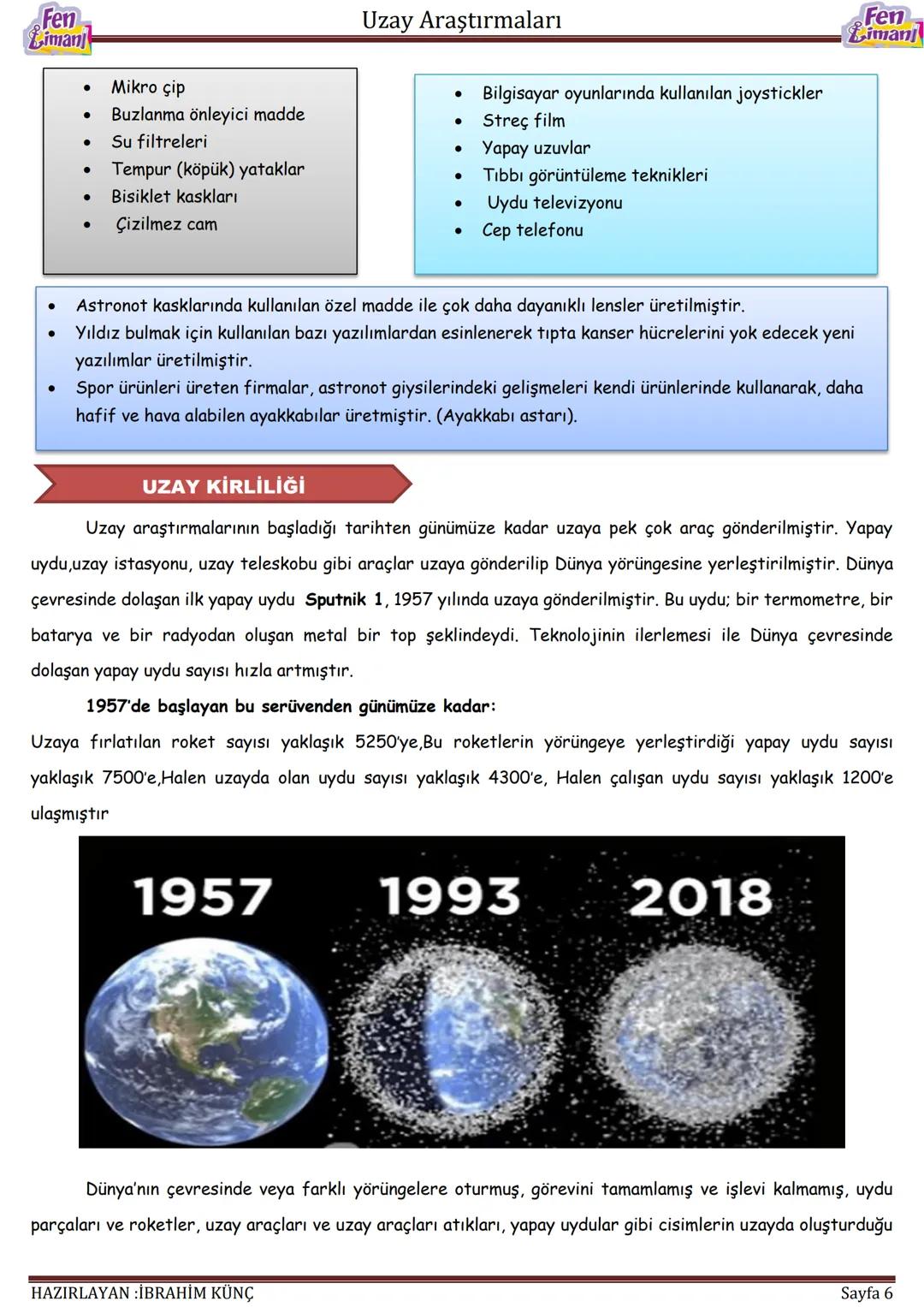 Fen
Limanj
# Uzay Araştırmaları
# UZAY
# ARAŞTIRMALARI
Konu/Kavramlar: Uydu, uzay kirliliği, gökyüzü gözlem araçları
F.7.1.1.1. Uzay tek