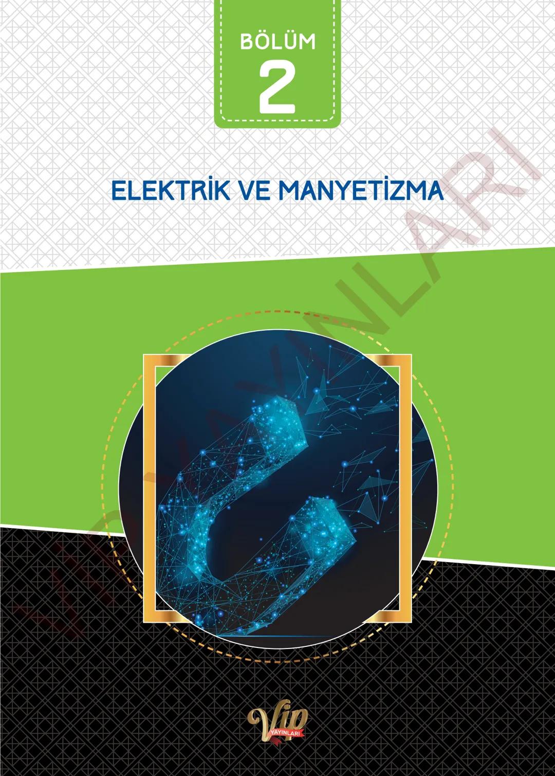 11.
SINIF
FİZİK
SORU BANKASI
Her Öğrenci Özeldir
Vip
YAYINLARI İçindekiler
1. BÖLÜM: KUVVET VE HAREKET
Vektörler - 1
9
Vektörler - 2.
11
V