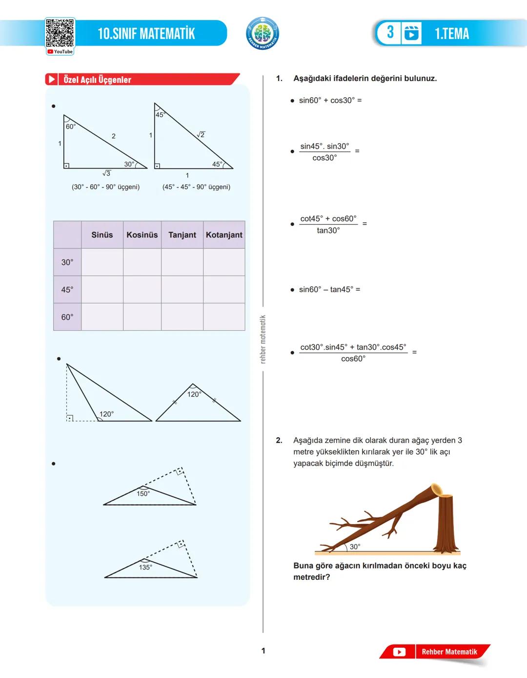 REHBER MAT
MATEMATIK
# 1.TEMA
## 3.DERS
# GEOMETRİK
# ŞEKİLLER
MAT.10.1.1. Dik üçgende trigonometrik oranlara (sinüs, kosinüs, tanjant,