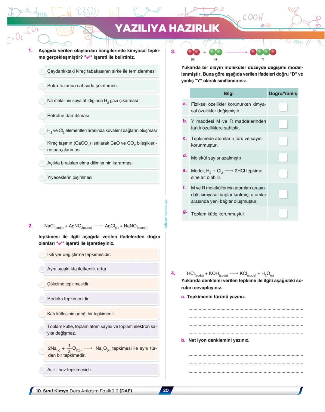 VİDEO ÇÖZÜMLÜ
NE ZOR
NE KOLAY
MÜFREDAT
KIVAMINDA
Kimya
Ders Anlatım Fasikülü
Kimyasal Değişimler ve Tepkime Türleri
YENİ MAARİF MODELİN