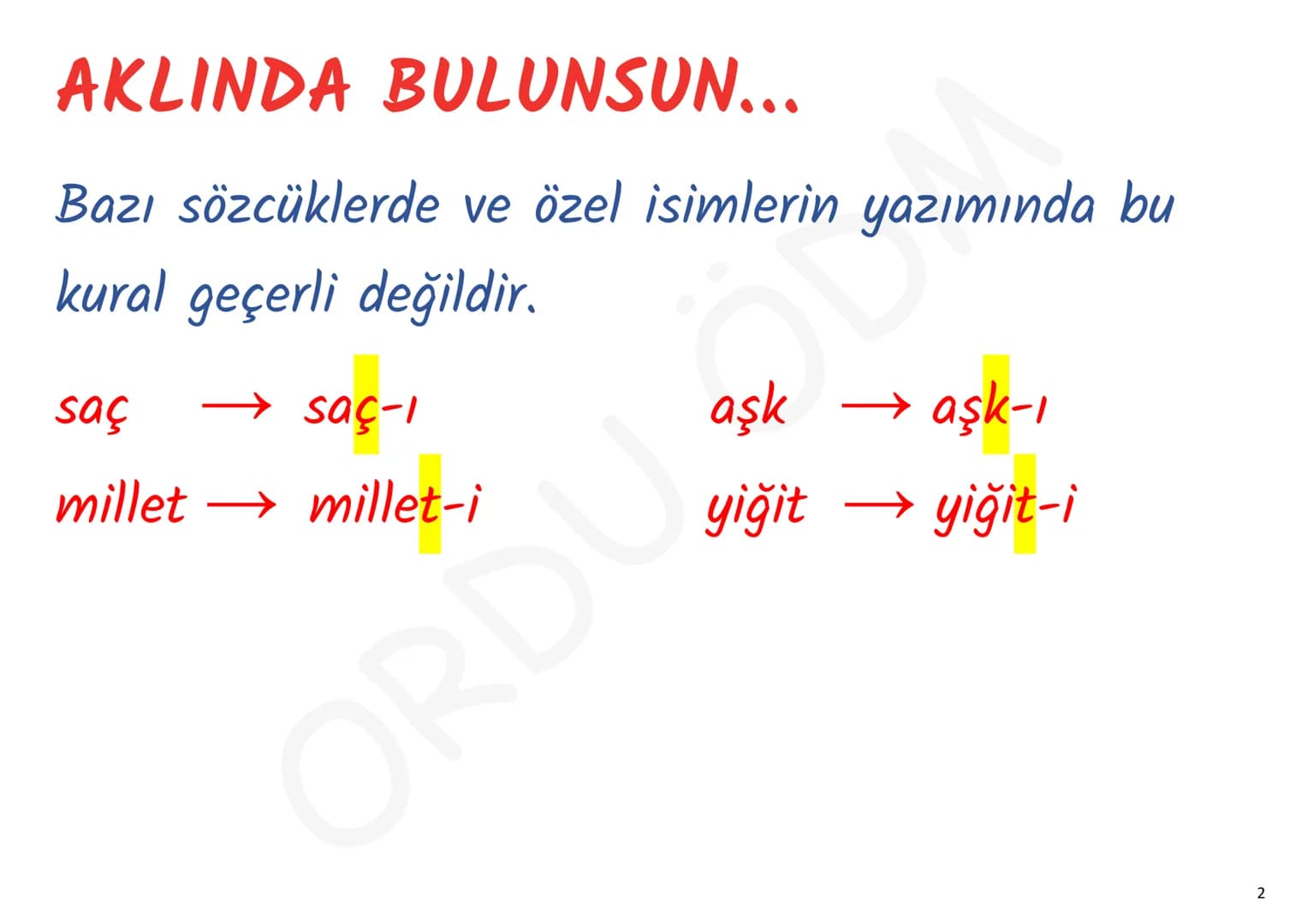 YKS-TÜRKÇE
SES BİLGİSİ
ORDU ÖDM # 1. Ünsüz Yumuşaması (Değişmesi)
p, ç, t, k ünsüzlerinden
biriyle biten sözcük ünlüyle
başlayan bir ek a