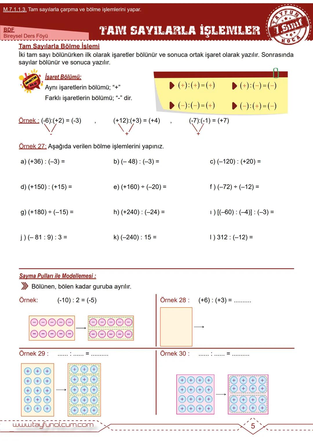 M.7.1.1.1. Tam sayılarla toplama ve çıkarma işlemlerini yapar, ilgili problemleri çözer.
M.7.1.1.2. Toplama işleminin özelliklerini akıcı iş