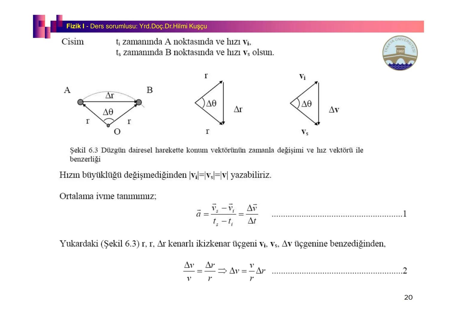 Fizik I (Fizik ve Ölçme) - Ders sorumlusu: Yrd. Doç.Dr.Hilmi Kuşçu
Bu bölümde;
•Fizik ve Fiziğin Yöntemleri,
•Fiziksel Nicelikler, Standa