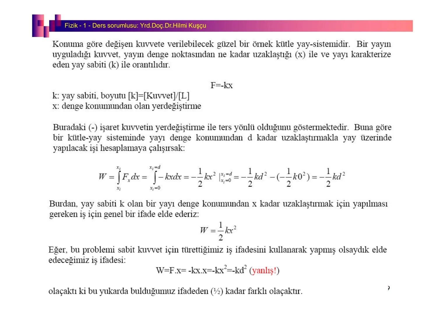 Fizik I (Fizik ve Ölçme) - Ders sorumlusu: Yrd. Doç.Dr.Hilmi Kuşçu
Bu bölümde;
•Fizik ve Fiziğin Yöntemleri,
•Fiziksel Nicelikler, Standa