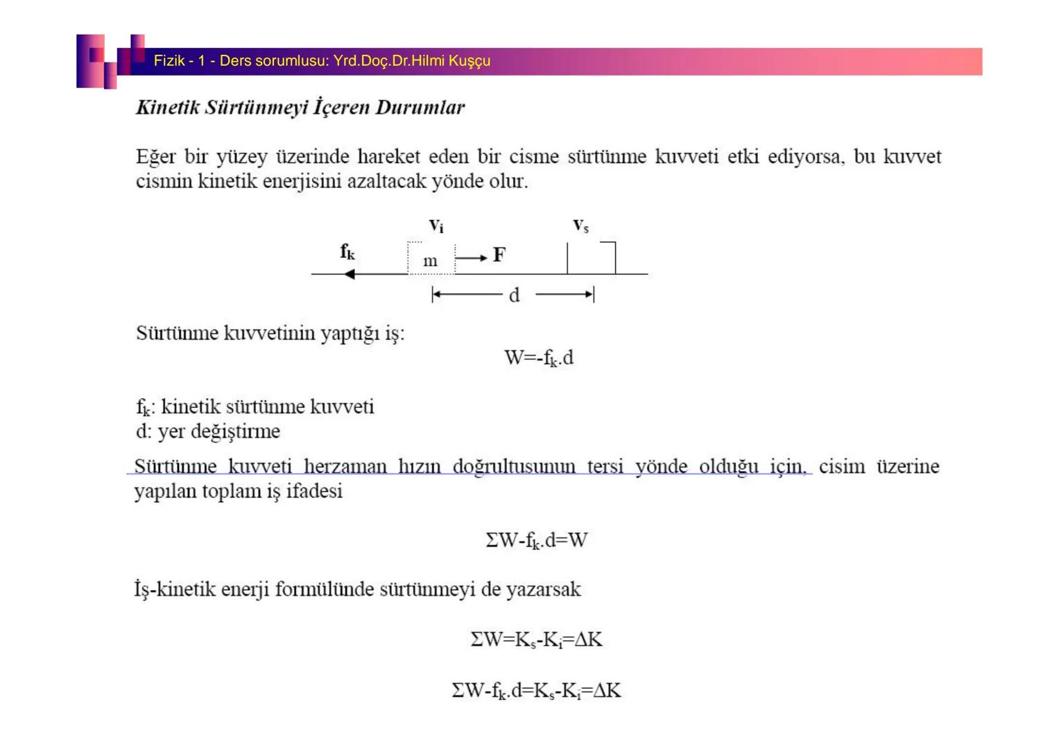 Fizik I (Fizik ve Ölçme) - Ders sorumlusu: Yrd. Doç.Dr.Hilmi Kuşçu
Bu bölümde;
•Fizik ve Fiziğin Yöntemleri,
•Fiziksel Nicelikler, Standa