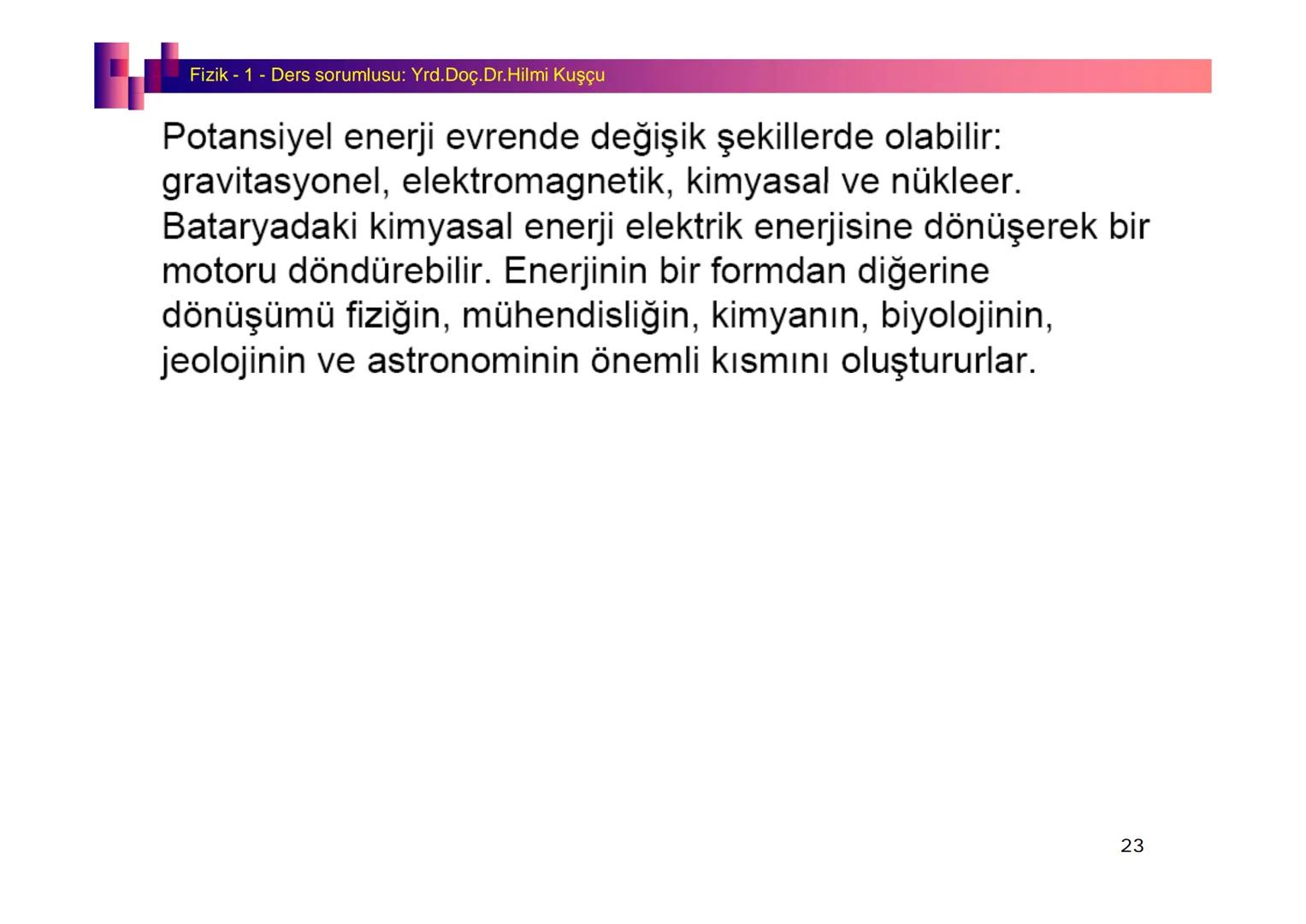 Fizik I (Fizik ve Ölçme) - Ders sorumlusu: Yrd. Doç.Dr.Hilmi Kuşçu
Bu bölümde;
•Fizik ve Fiziğin Yöntemleri,
•Fiziksel Nicelikler, Standa