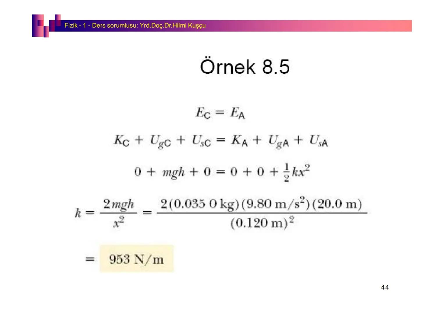 Fizik I (Fizik ve Ölçme) - Ders sorumlusu: Yrd. Doç.Dr.Hilmi Kuşçu
Bu bölümde;
•Fizik ve Fiziğin Yöntemleri,
•Fiziksel Nicelikler, Standa