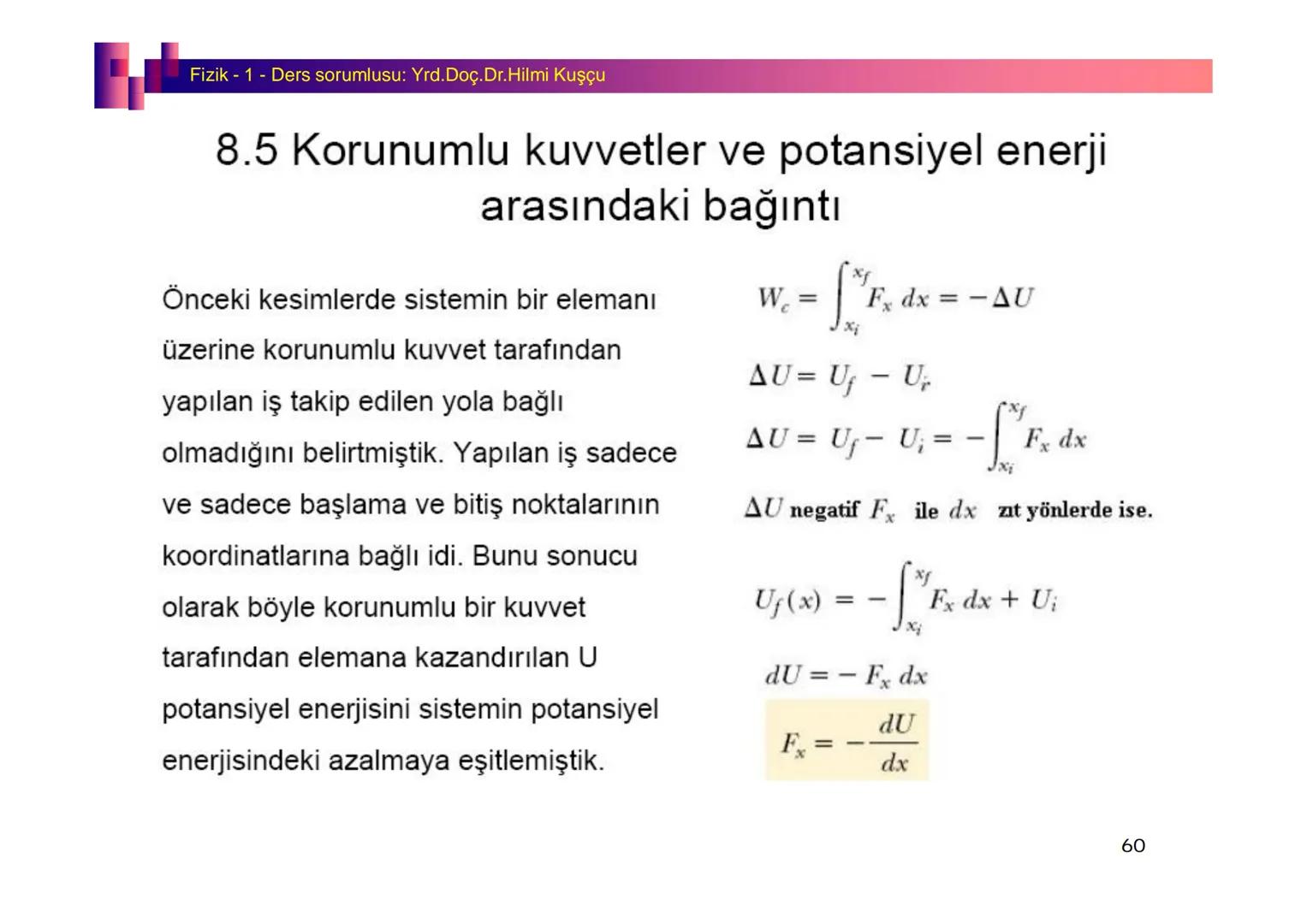 Fizik I (Fizik ve Ölçme) - Ders sorumlusu: Yrd. Doç.Dr.Hilmi Kuşçu
Bu bölümde;
•Fizik ve Fiziğin Yöntemleri,
•Fiziksel Nicelikler, Standa