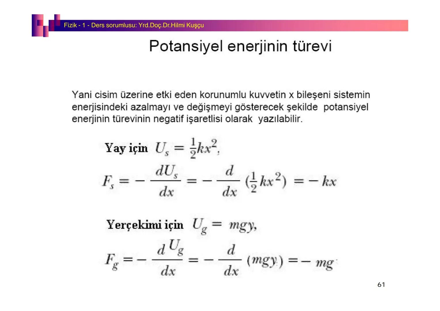 Fizik I (Fizik ve Ölçme) - Ders sorumlusu: Yrd. Doç.Dr.Hilmi Kuşçu
Bu bölümde;
•Fizik ve Fiziğin Yöntemleri,
•Fiziksel Nicelikler, Standa