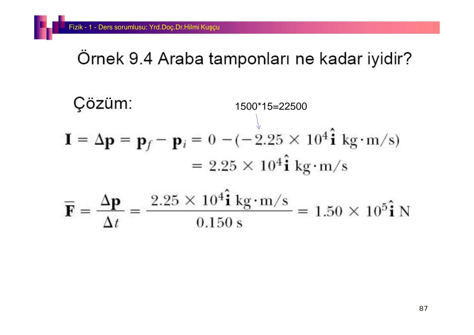 Fizik I (Fizik ve Ölçme) - Ders sorumlusu: Yrd. Doç.Dr.Hilmi Kuşçu
Bu bölümde;
•Fizik ve Fiziğin Yöntemleri,
•Fiziksel Nicelikler, Standa