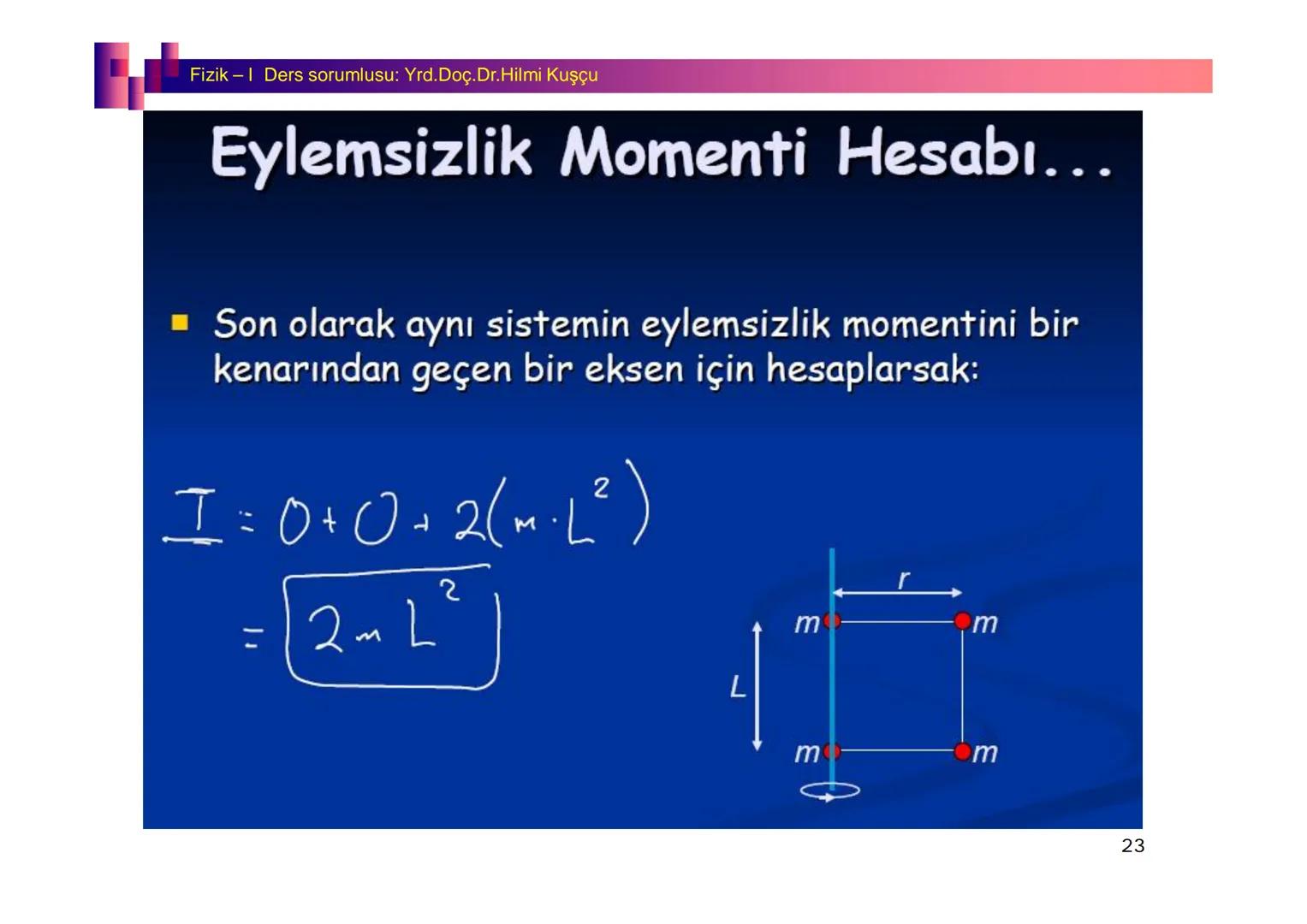 Fizik I (Fizik ve Ölçme) - Ders sorumlusu: Yrd. Doç.Dr.Hilmi Kuşçu
Bu bölümde;
•Fizik ve Fiziğin Yöntemleri,
•Fiziksel Nicelikler, Standa