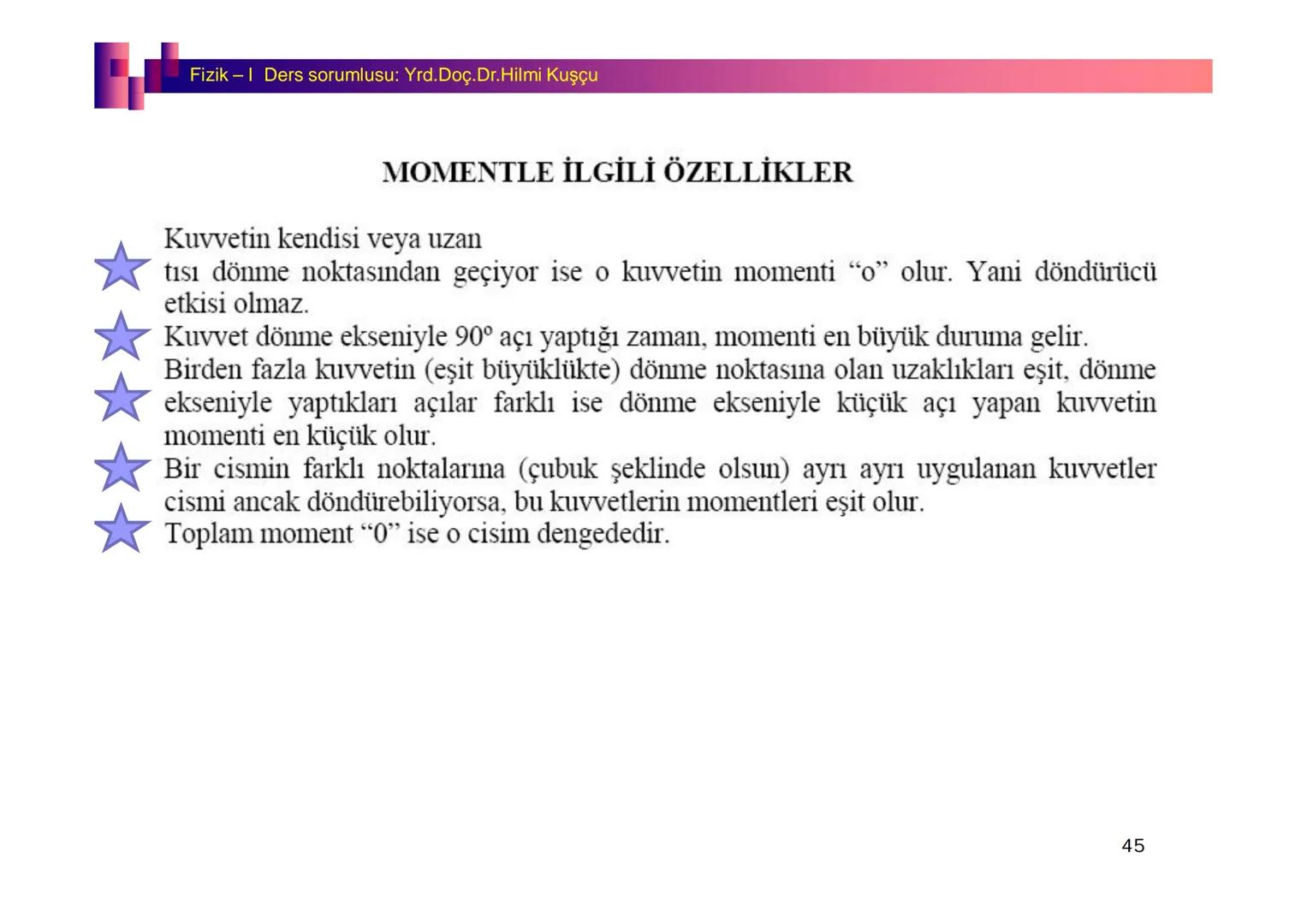 Fizik I (Fizik ve Ölçme) - Ders sorumlusu: Yrd. Doç.Dr.Hilmi Kuşçu
Bu bölümde;
•Fizik ve Fiziğin Yöntemleri,
•Fiziksel Nicelikler, Standa