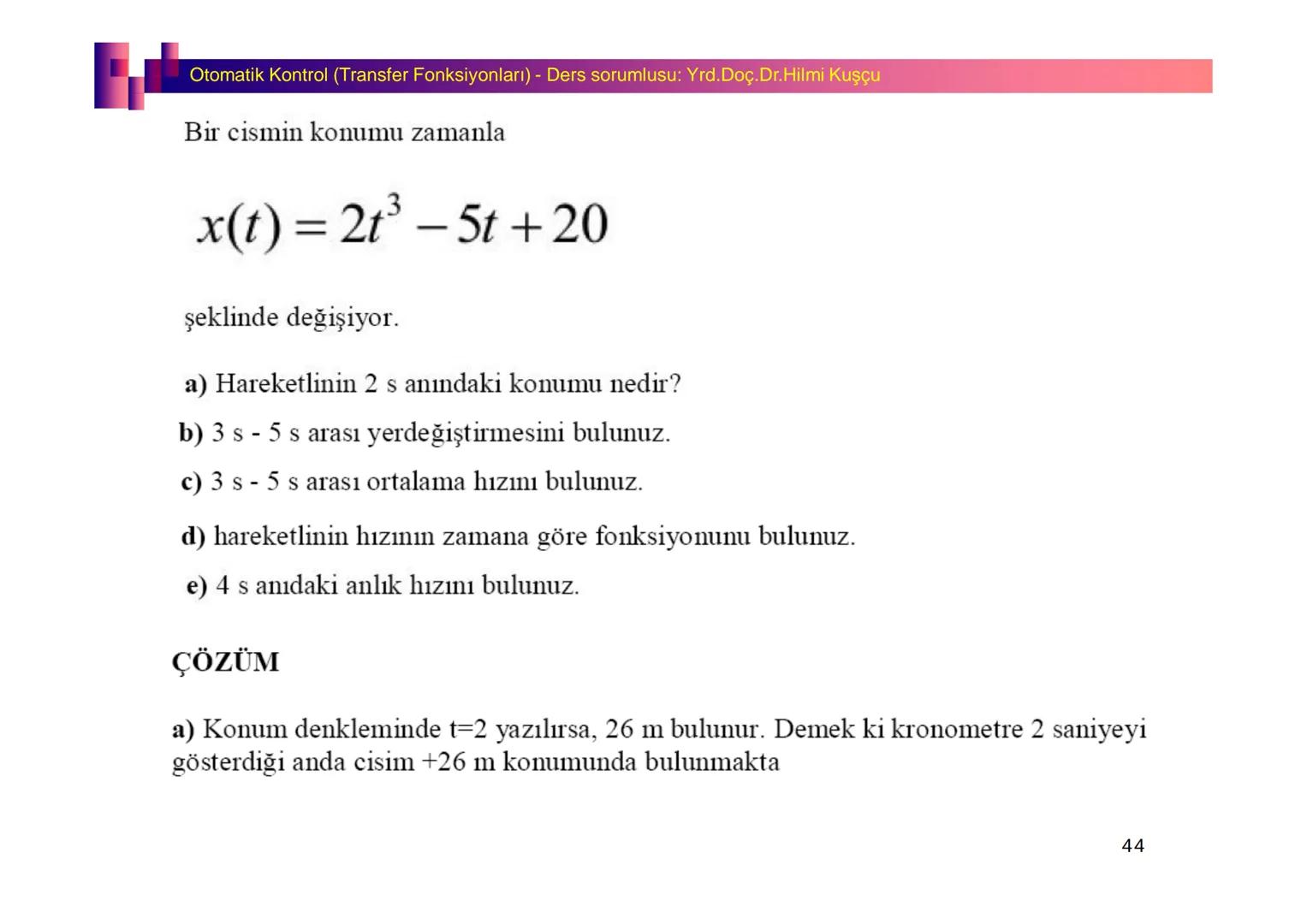Fizik I (Fizik ve Ölçme) - Ders sorumlusu: Yrd. Doç.Dr.Hilmi Kuşçu
Bu bölümde;
•Fizik ve Fiziğin Yöntemleri,
•Fiziksel Nicelikler, Standa