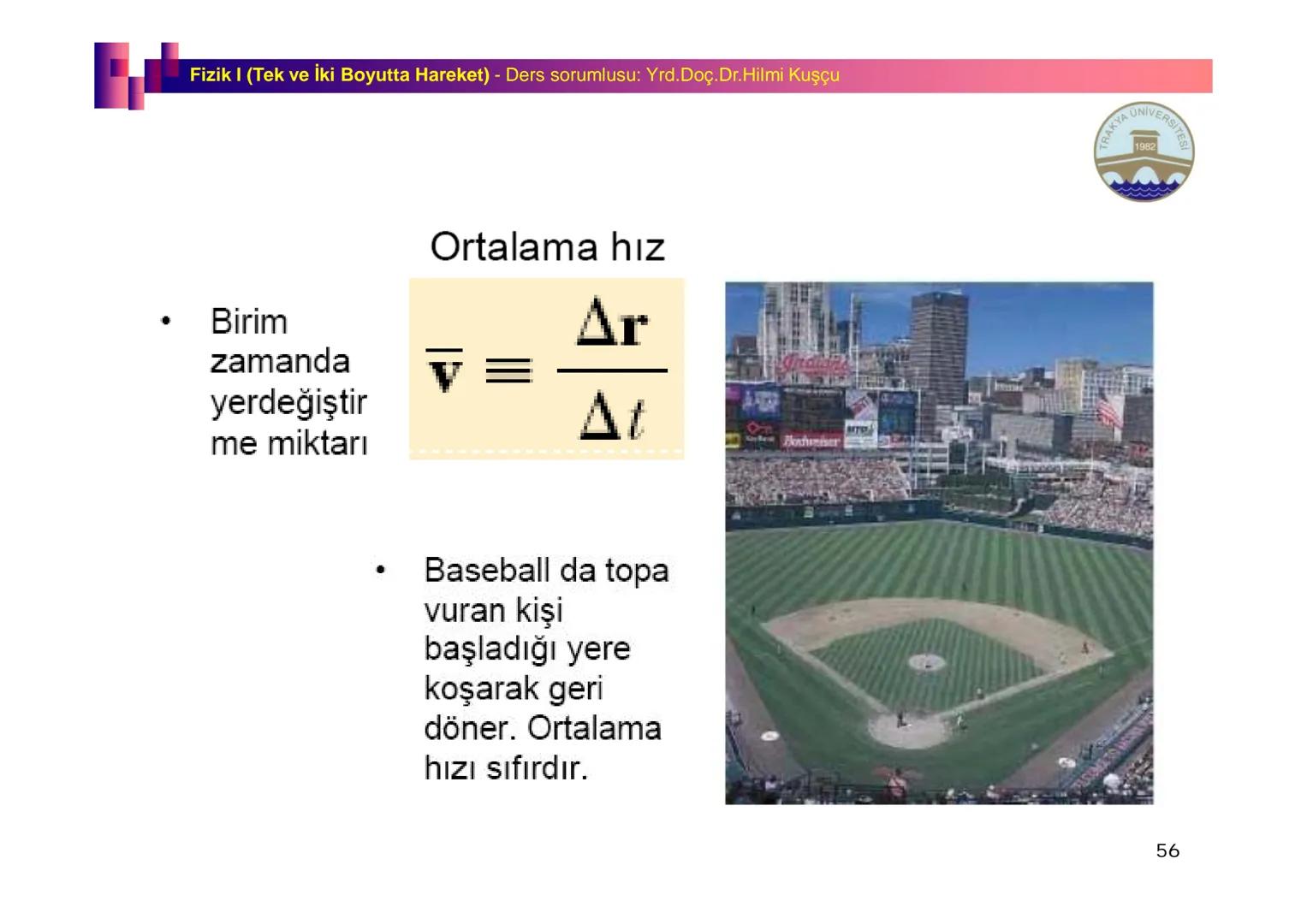Fizik I (Fizik ve Ölçme) - Ders sorumlusu: Yrd. Doç.Dr.Hilmi Kuşçu
Bu bölümde;
•Fizik ve Fiziğin Yöntemleri,
•Fiziksel Nicelikler, Standa