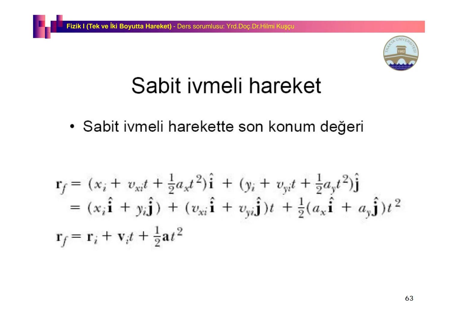 Fizik I (Fizik ve Ölçme) - Ders sorumlusu: Yrd. Doç.Dr.Hilmi Kuşçu
Bu bölümde;
•Fizik ve Fiziğin Yöntemleri,
•Fiziksel Nicelikler, Standa