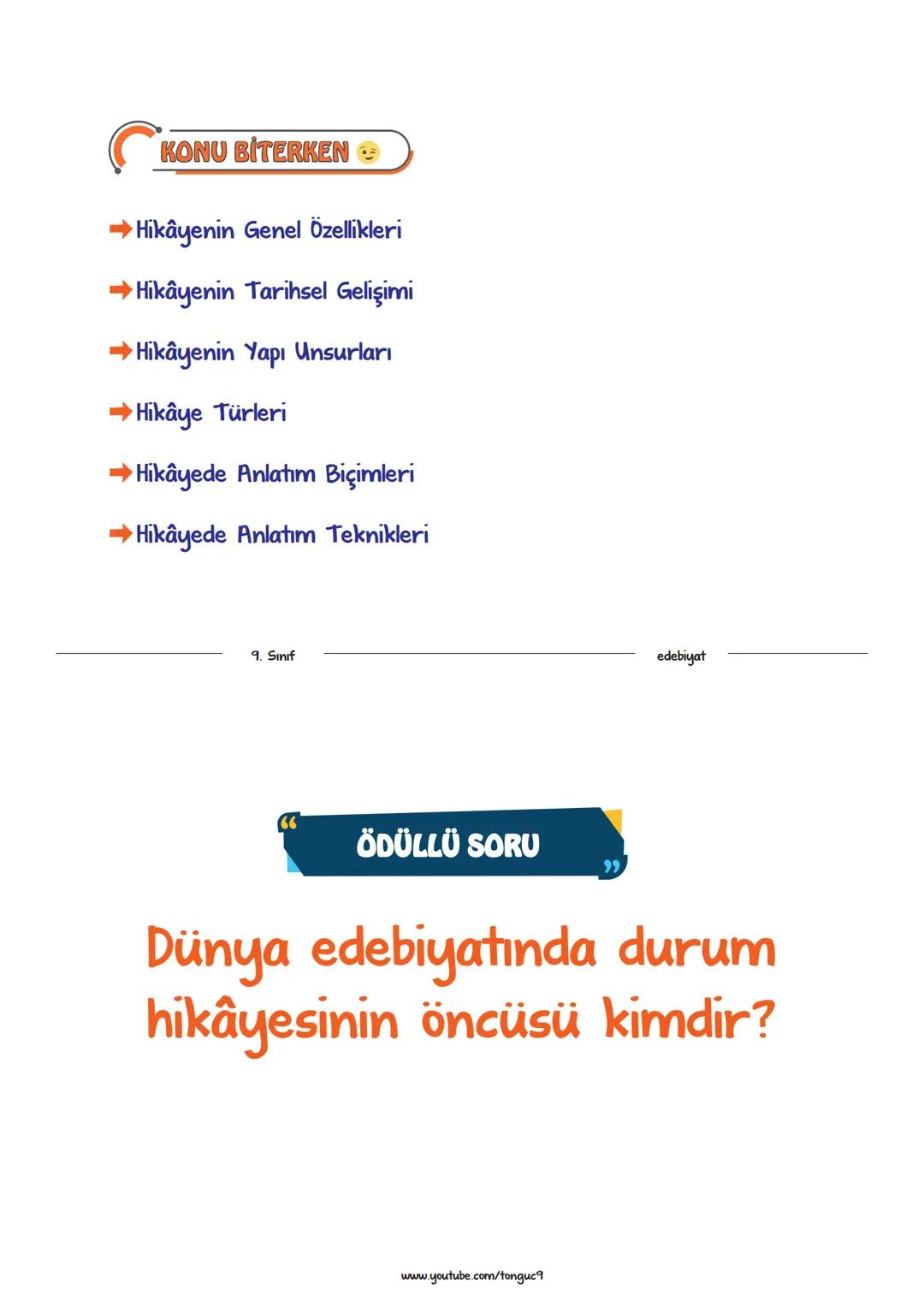 Edebiyata Giriş
69
Hikâyenin Genel Özellikleri
Hikâyenin Tarihsel Gelişimi
Hikâyenin Yapı Unsurları
Hikâye Türleri
Hikâyede Anlatım Bi