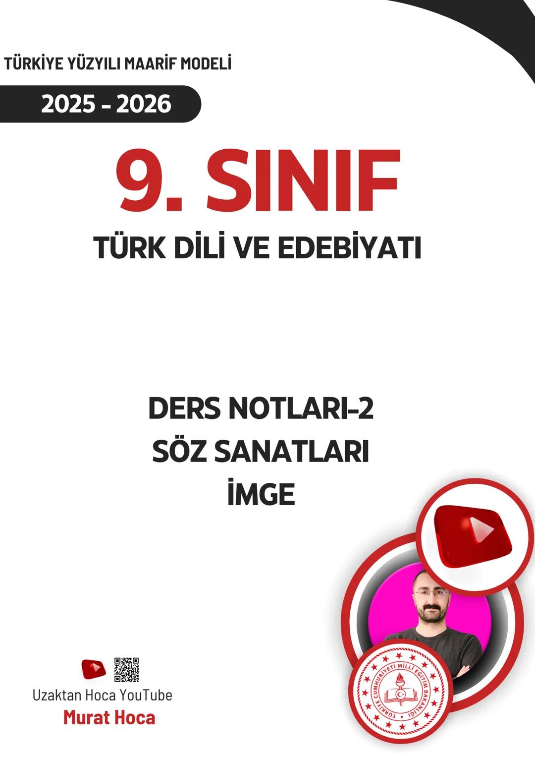 TÜRKİYE YÜZYILI MAARİF MODELİ
2025-2026
# 9. SINIF
TÜRK DİLİ VE EDEBİYATI
## DERS NOTLARI-2
## SÖZ SANATLARI
## İMGE
Uzaktan Hoca YouTu