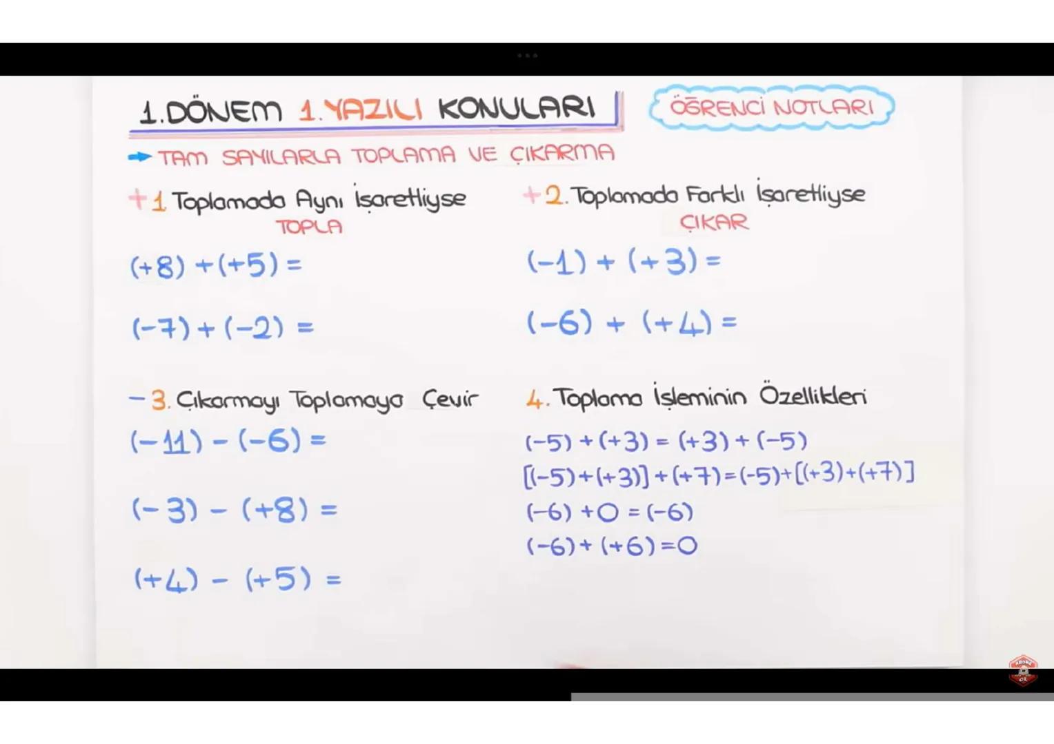 # 1. DÖNEM 1. YAZILI KONULARI | ÖĞRENCİ NOTLARI
TAM SAYILARLA TOPLAMA VE ÇIKARMA
+1 Toplamada Aynı İşaretliyse
TOPLA
(+8)+(+5) =
(-7)+(-