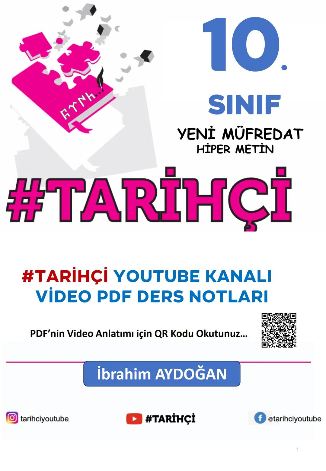 EYNH
10.
SINIF
YENİ MÜFREDAT
HİPER METİN
#TARİHÇİ
#TARİHÇİ YOUTUBE KANALI
VİDEO PDF DERS NOTLARI
tarihciyoutube
İbrahim AYDOĞAN
#TAR